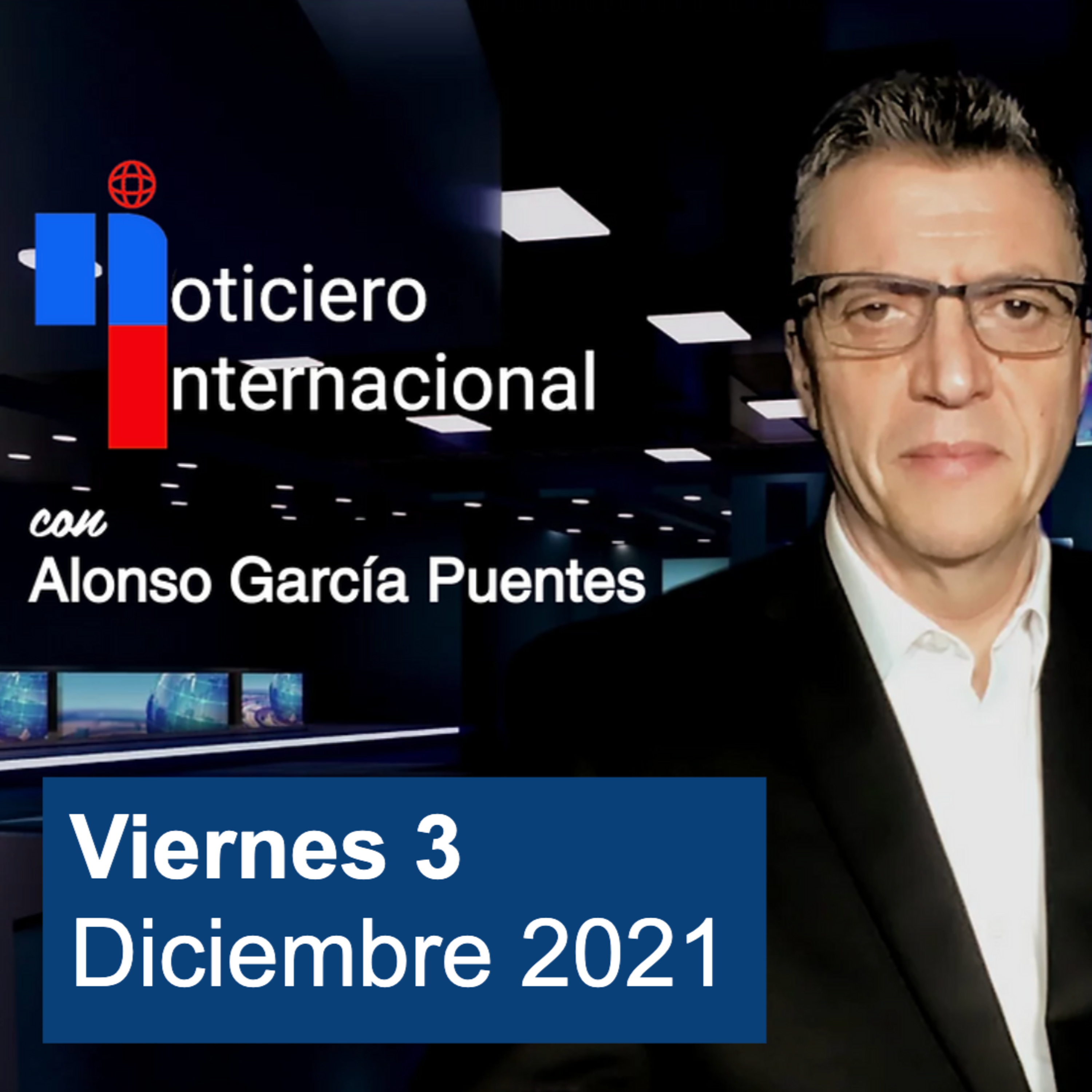Noticias con Alonso / Viernes 3 Diciembre 2021 episode artwork