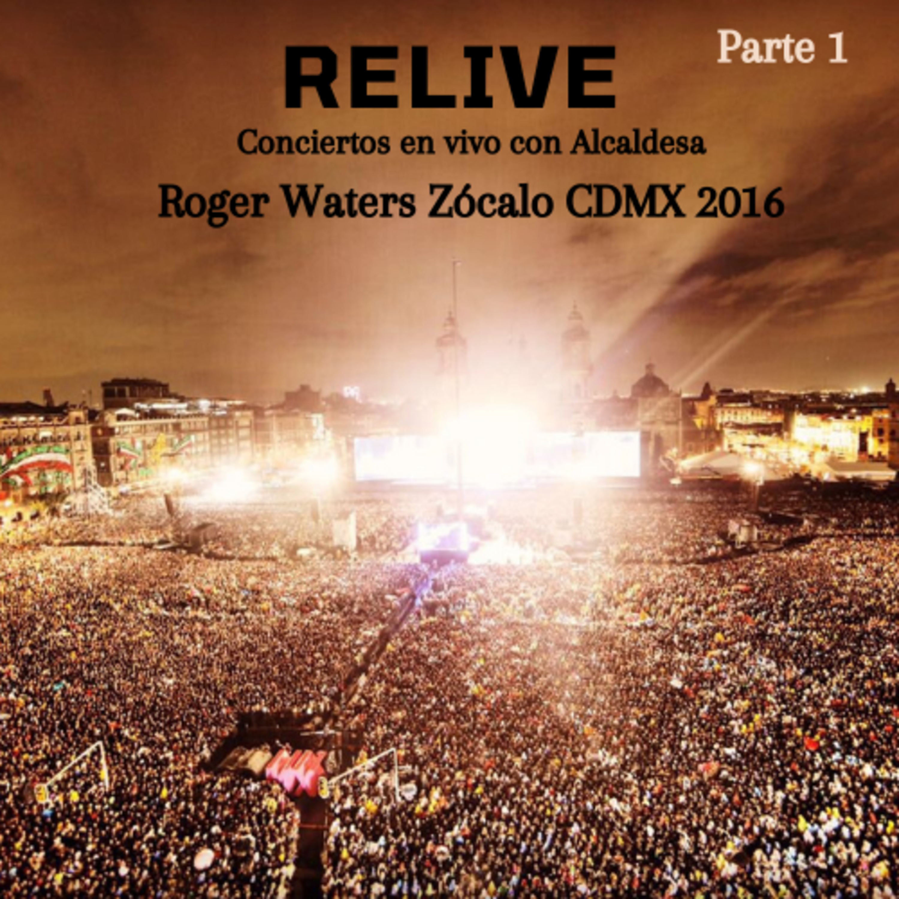 001: Roger Waters - Zócalo CDMX 2016 l PARTE 1