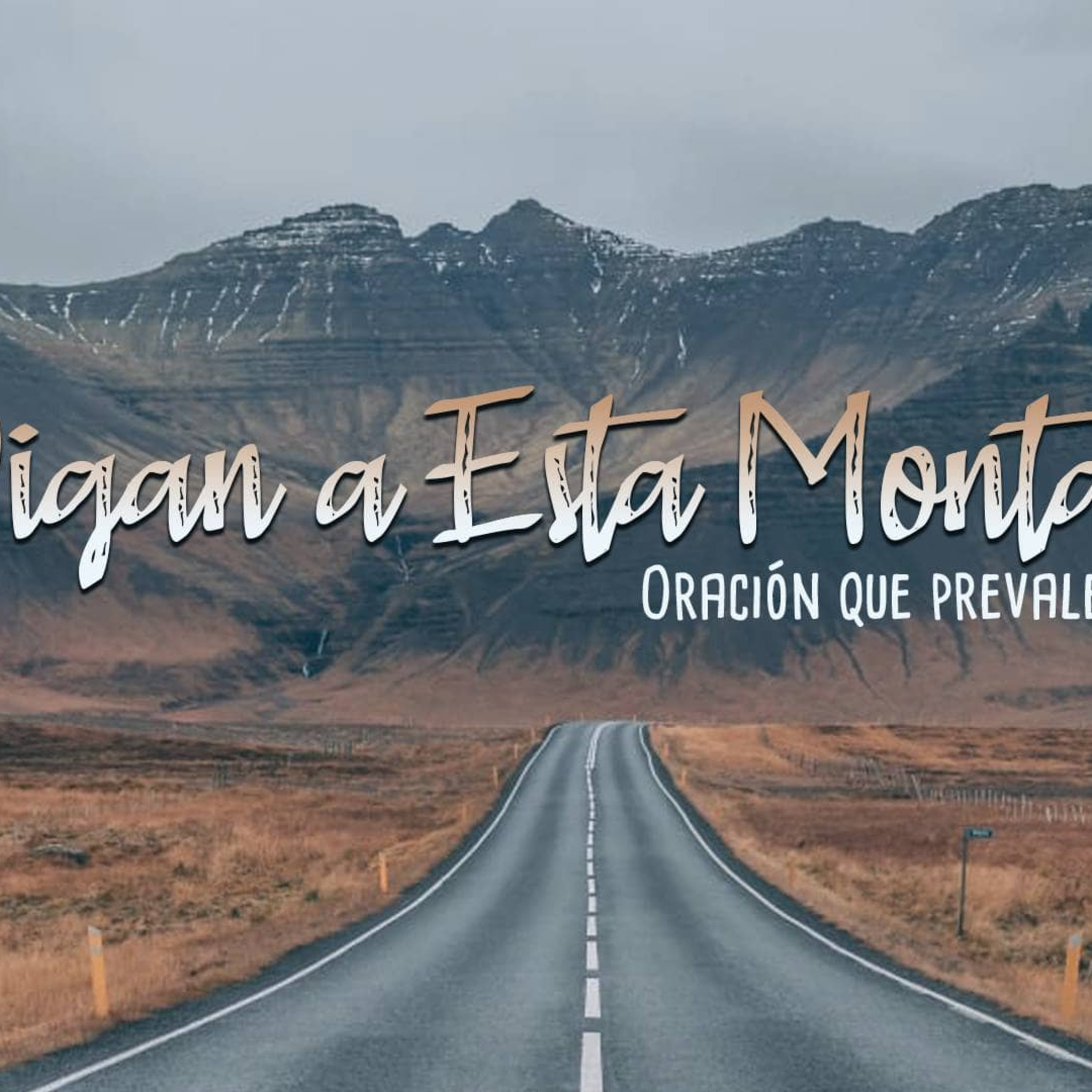 01 | Serie:Digan a esta montaña | Oración que prevalece episode artwork