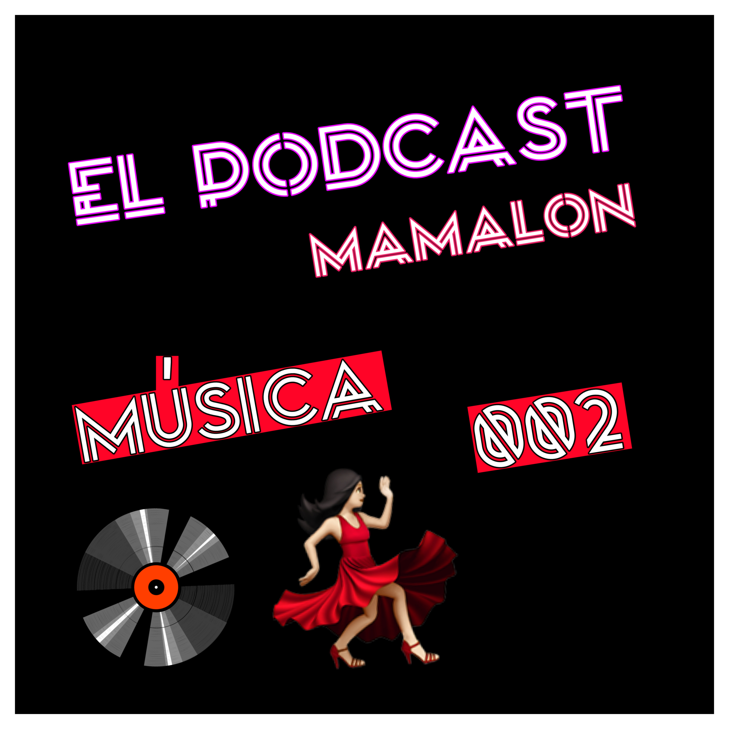 El Podcast Mamalón - Música - 002 episode artwork