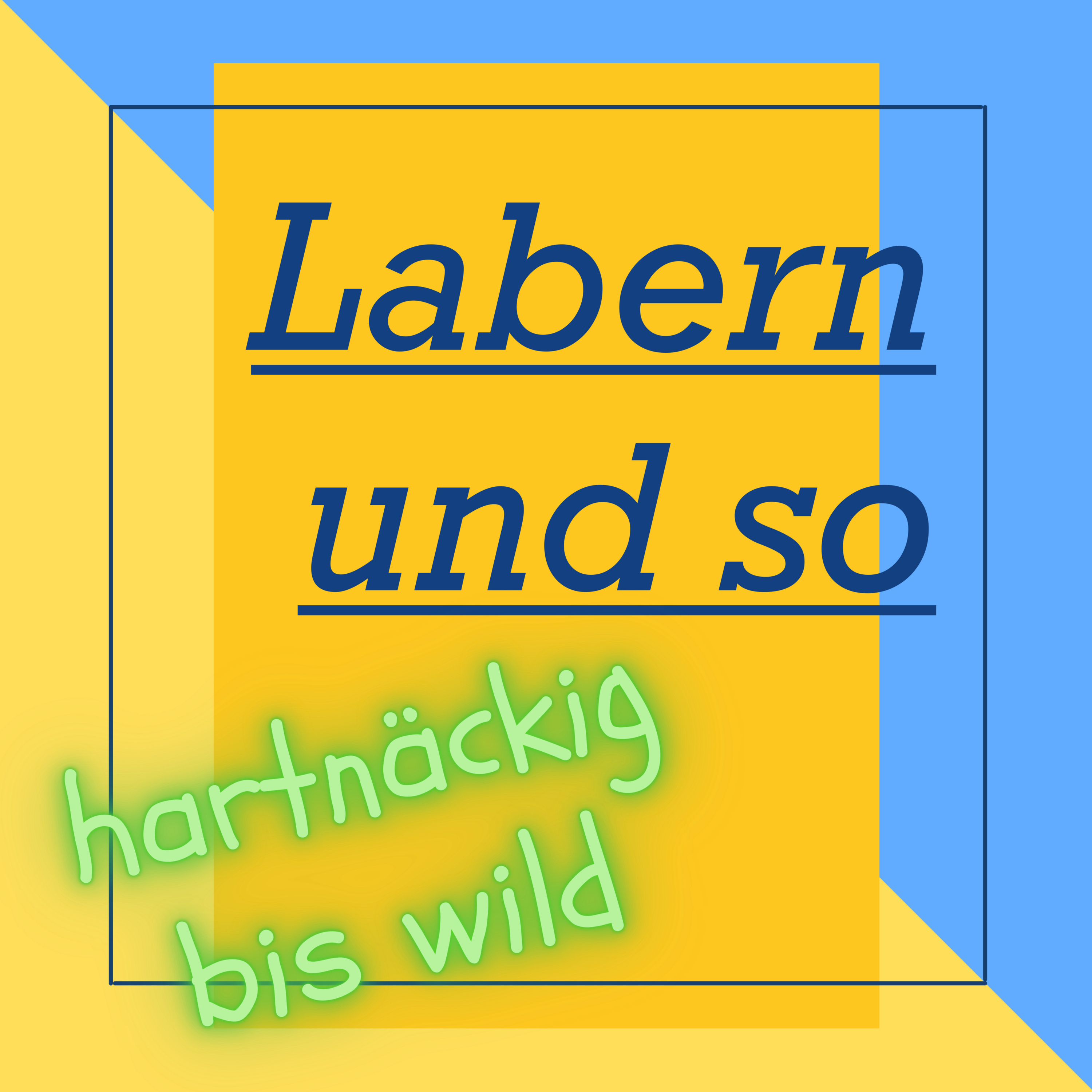 Labern und so.