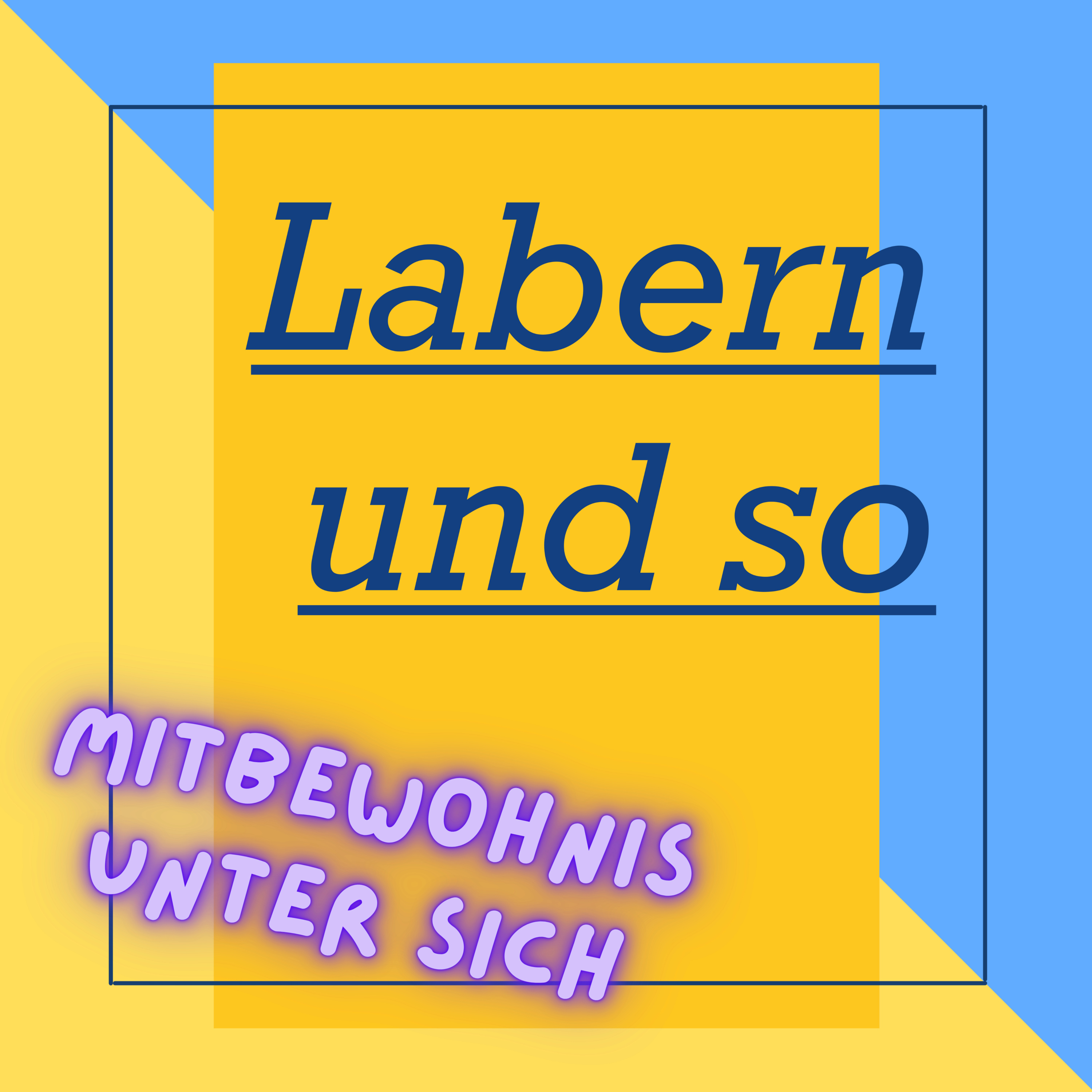 Labern und so.