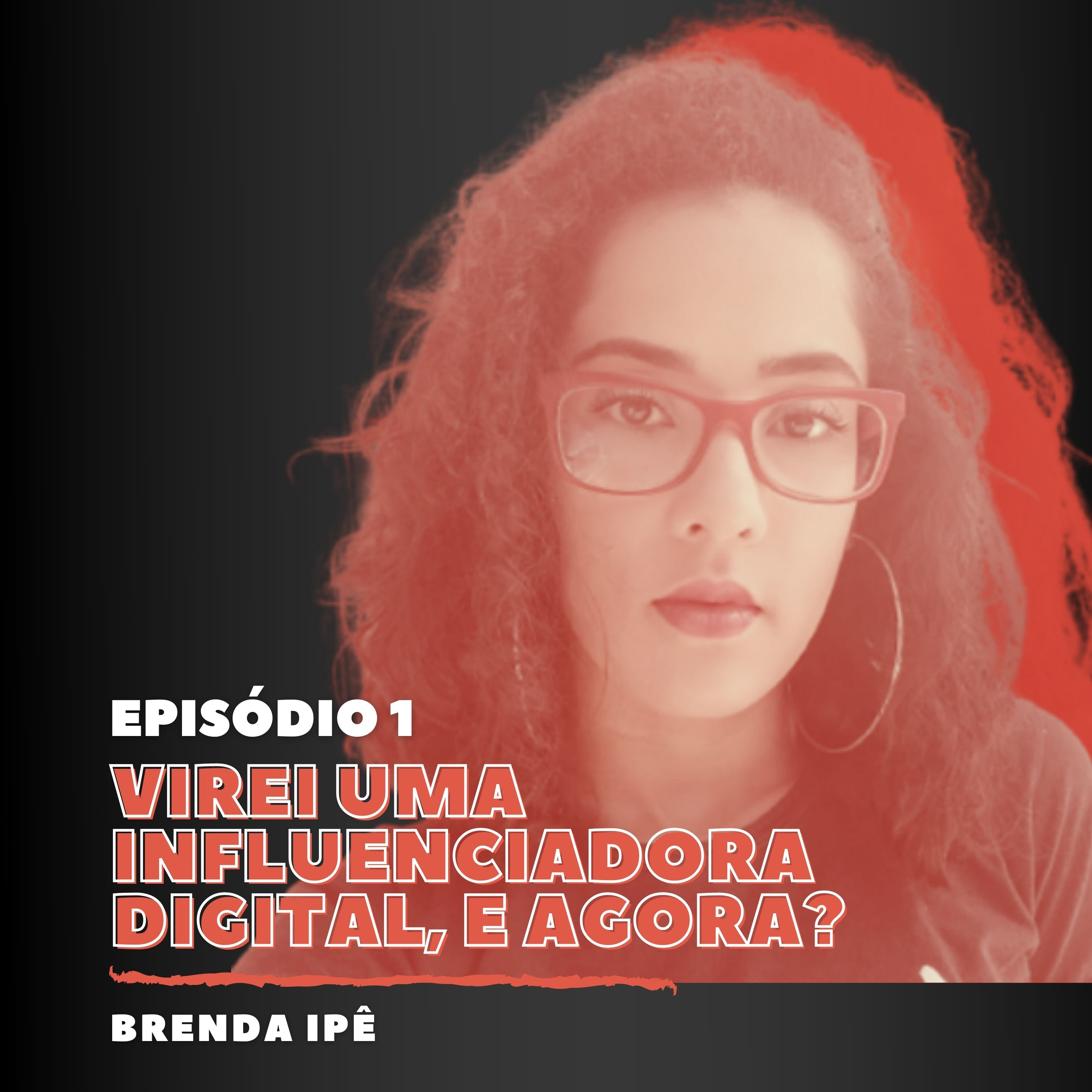 Virei uma influenciadora digital, e agora? episode artwork