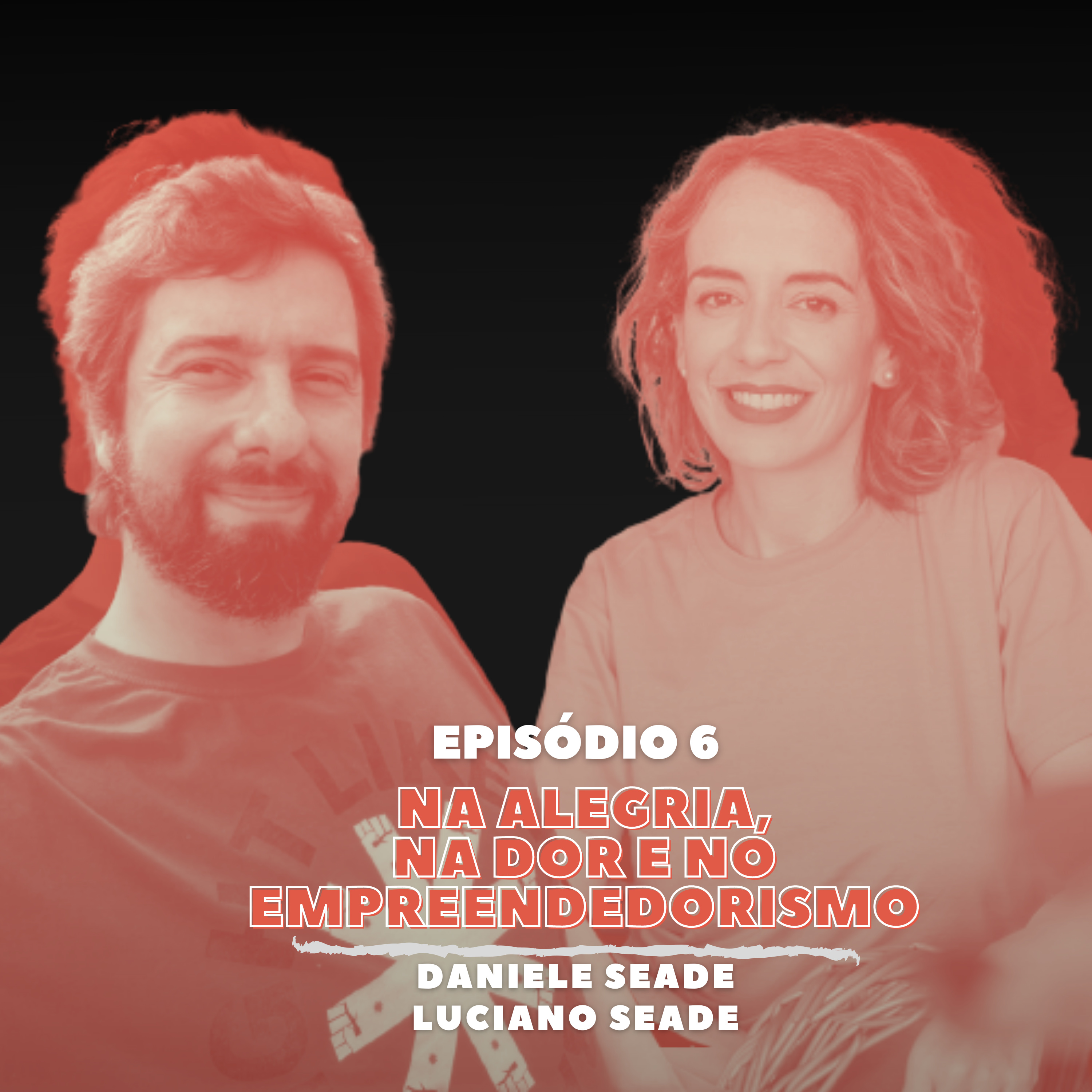 Na alegria, na dor e no empreendedorismo