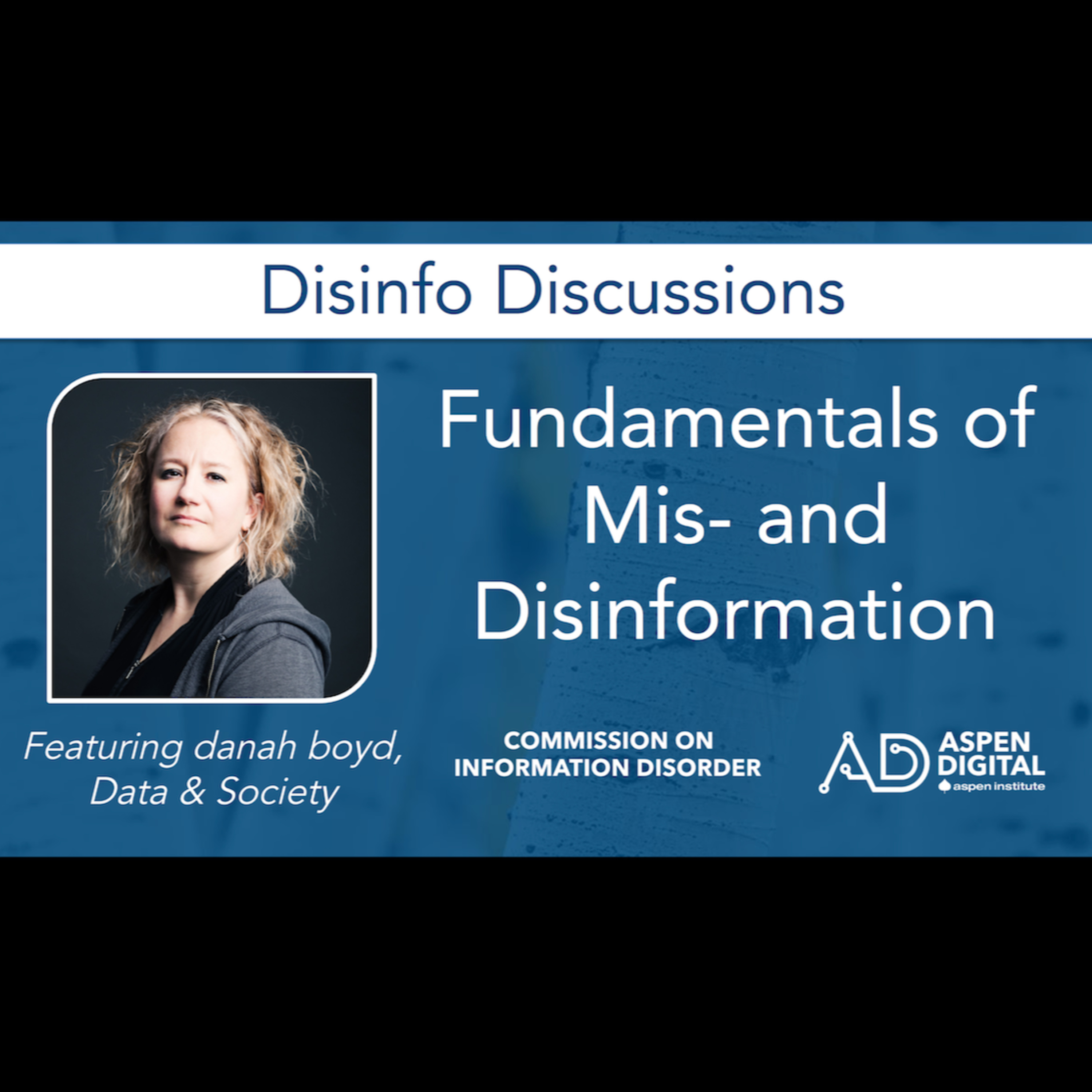 Aspen Digital\'s Disinfo Discussions