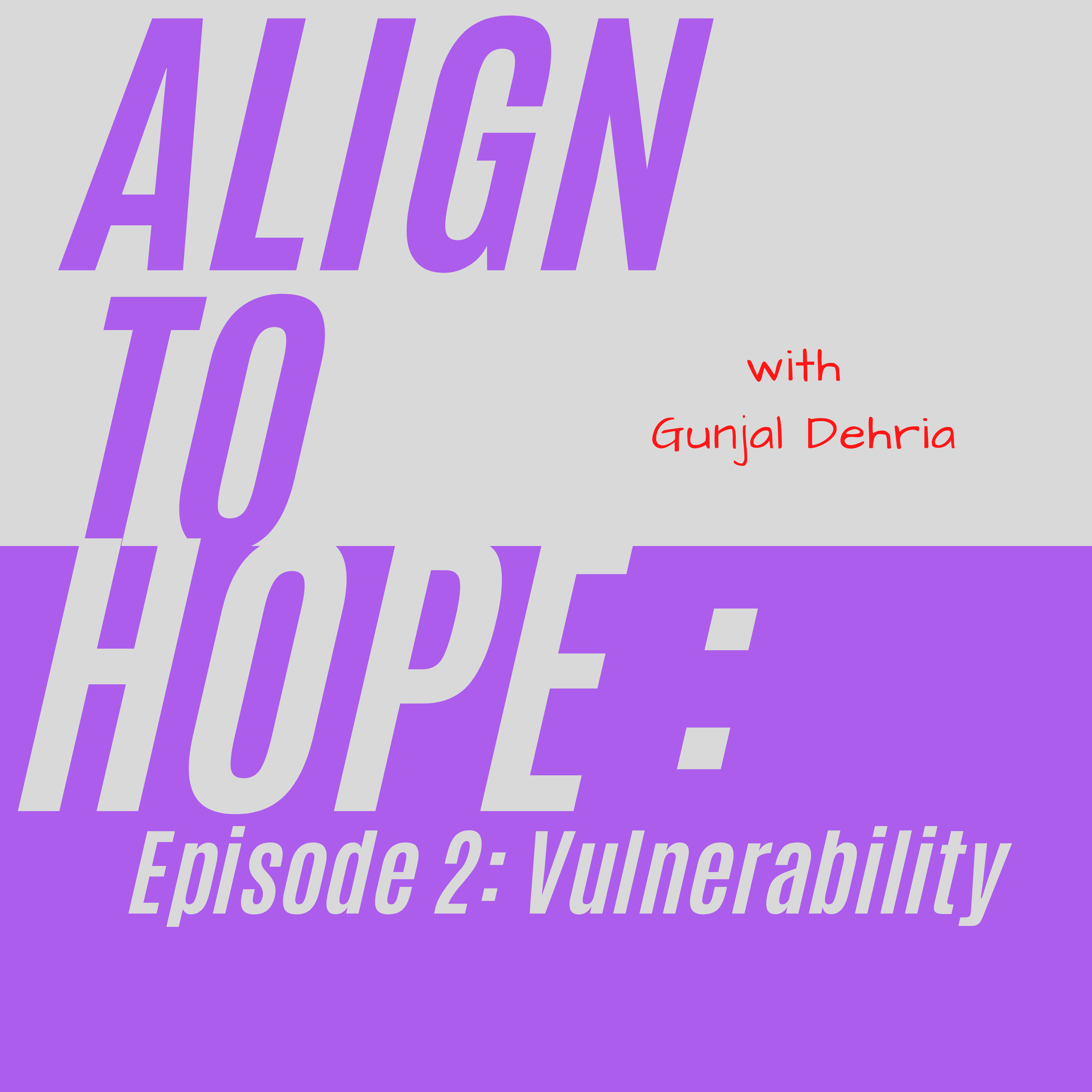 Align To Hope - Vulnerability episode artwork