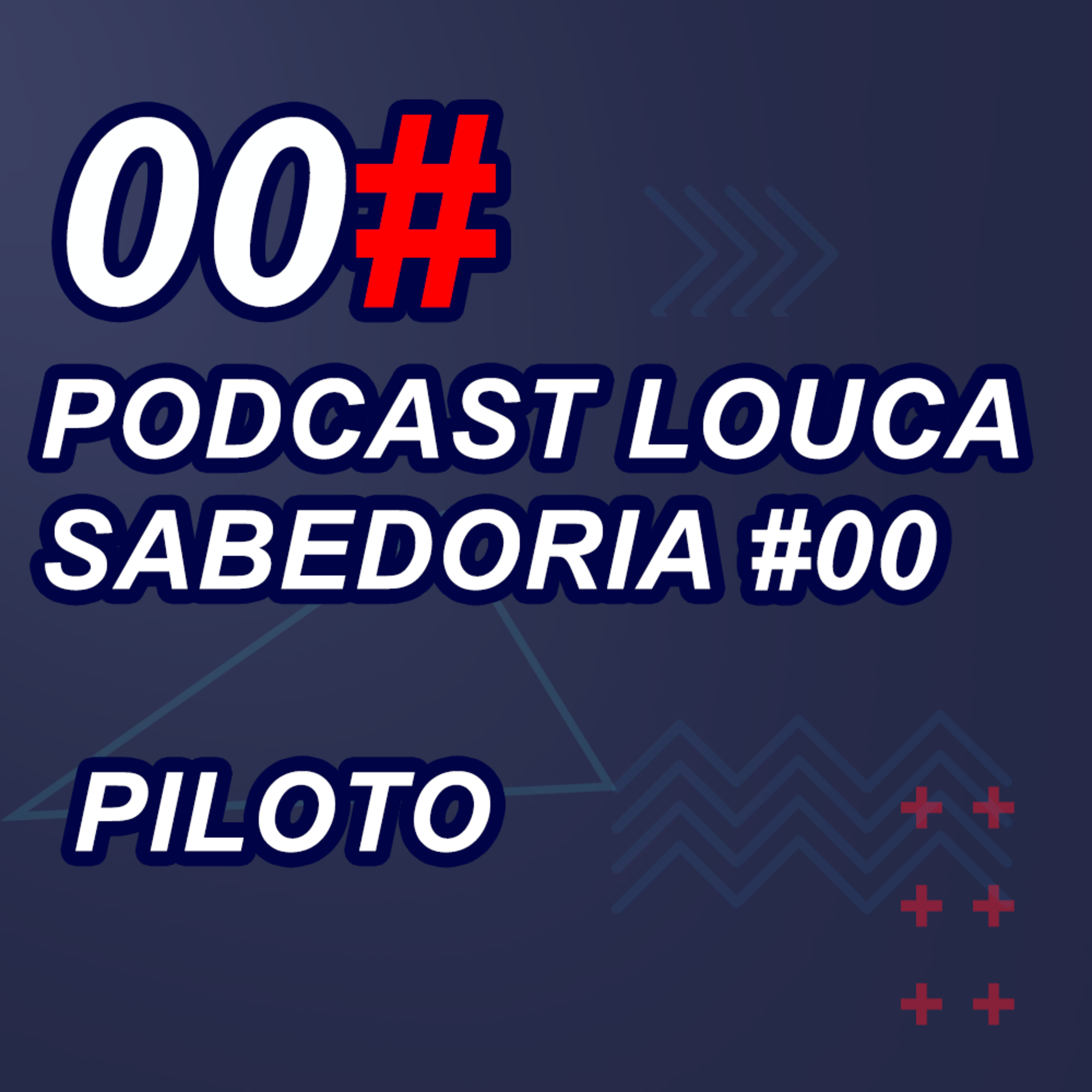 Louca Sabedoria PodCast