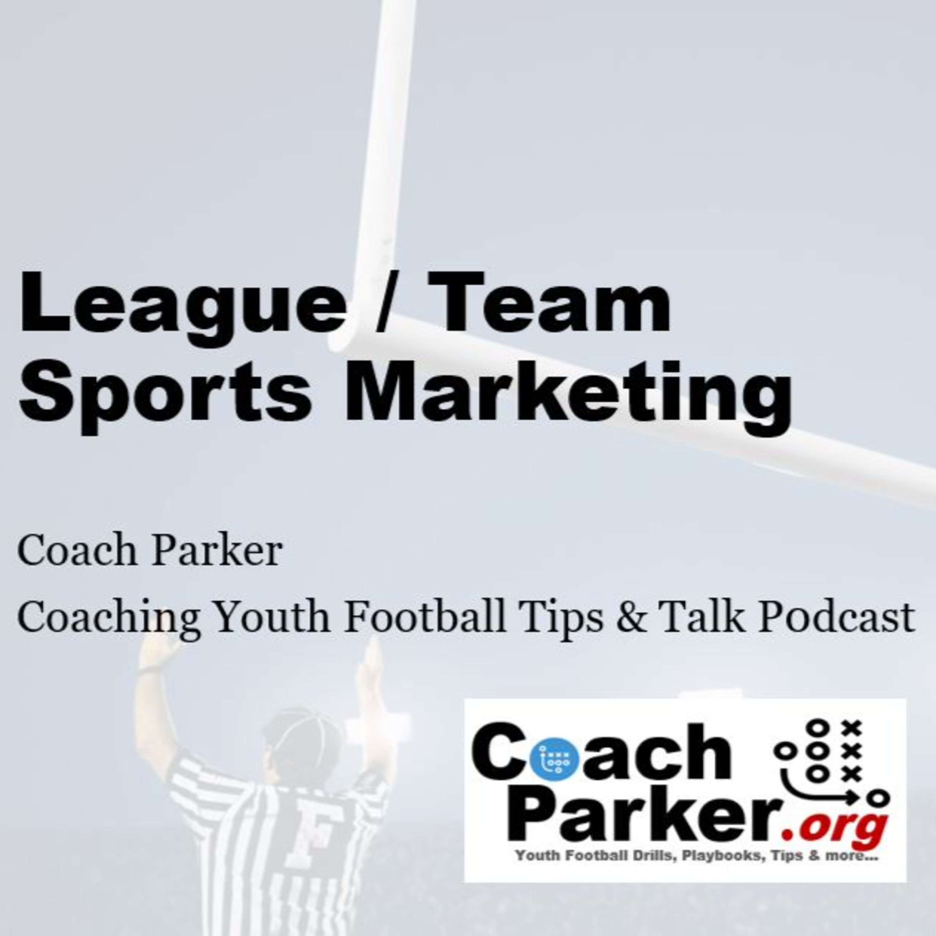 Coach Parker\'s Coaching Youth Football Tips and Talk Podcast