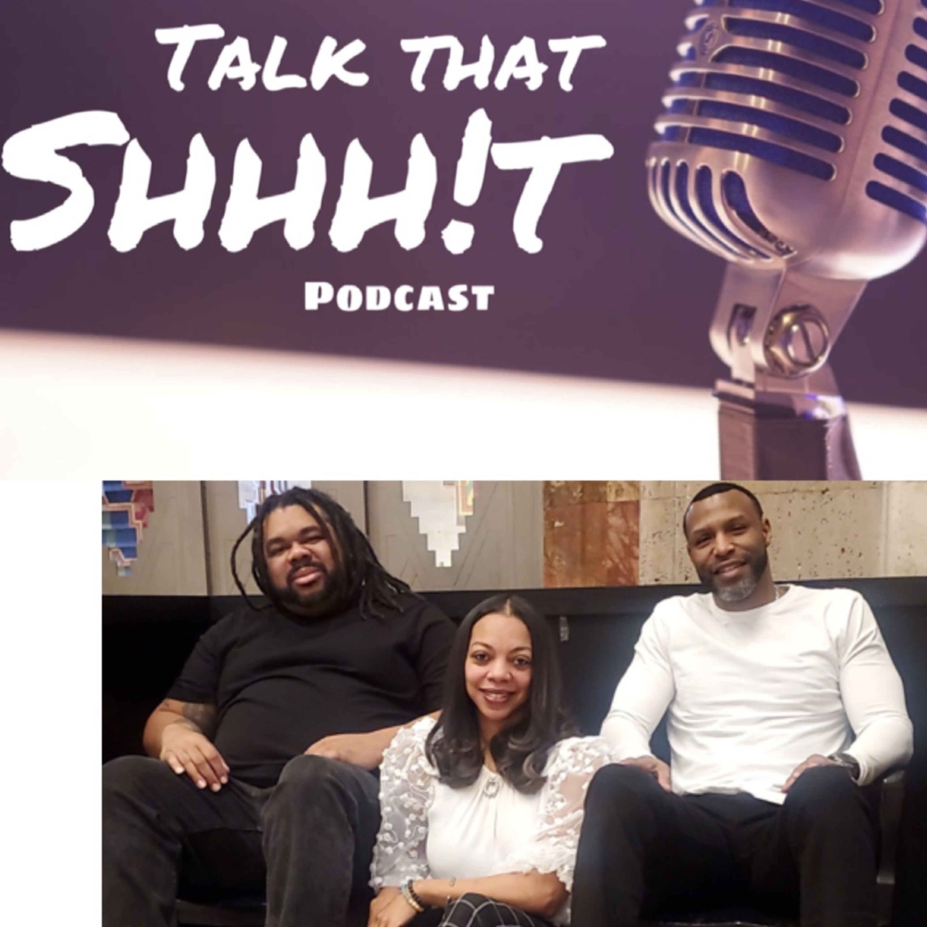 Talk That Shhhit Podcast