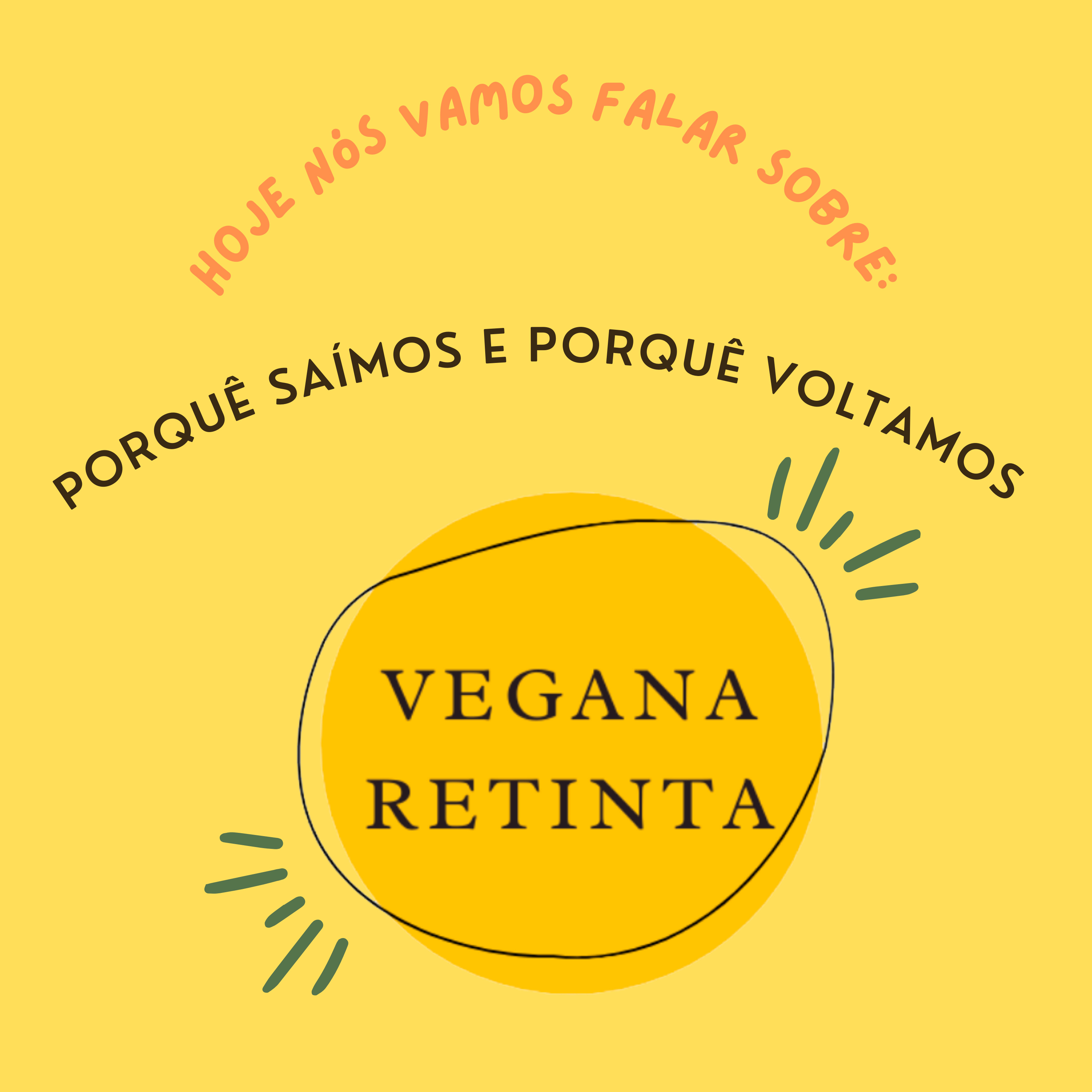 Porquê saímos e porquê voltamos