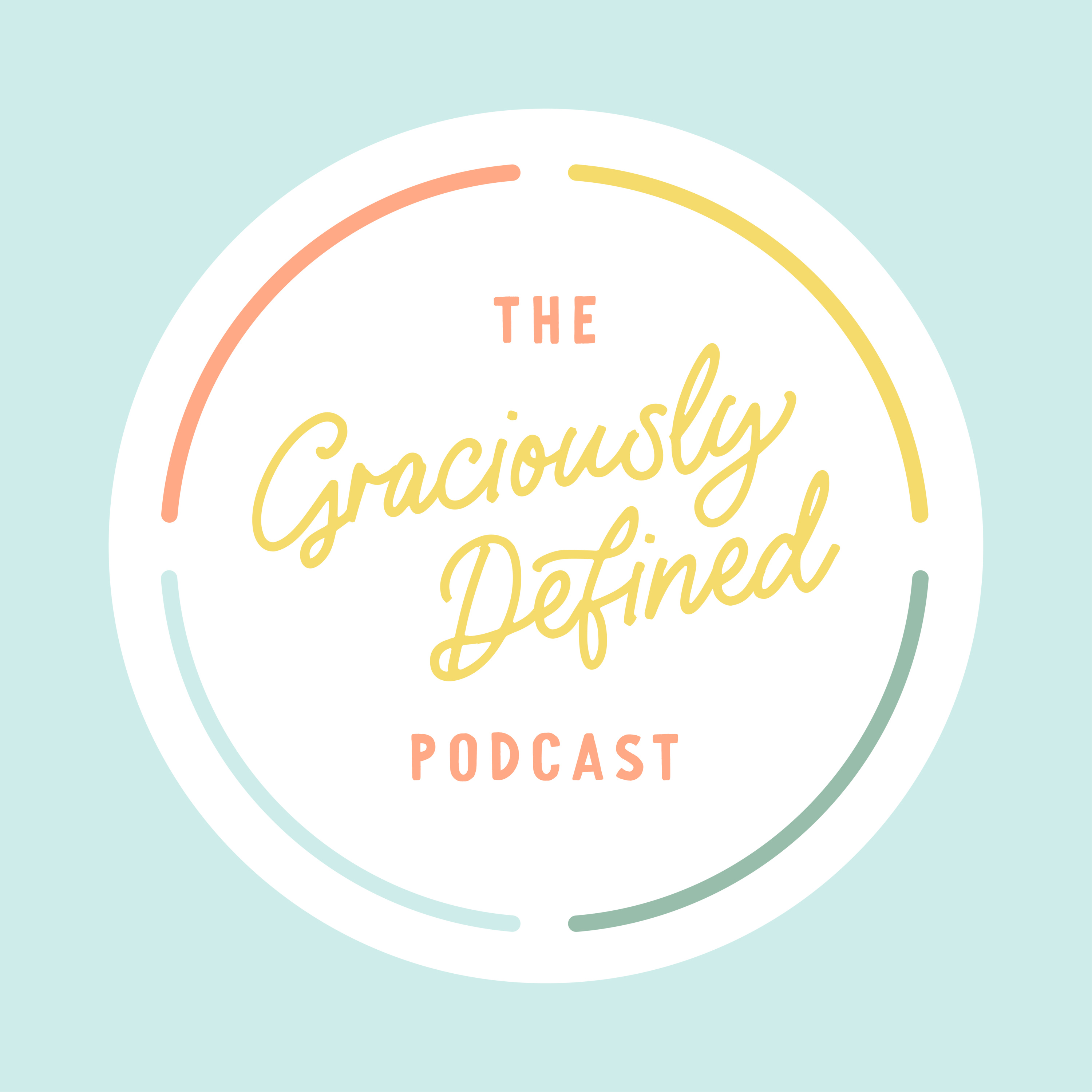 The Graciously Defined Podcast