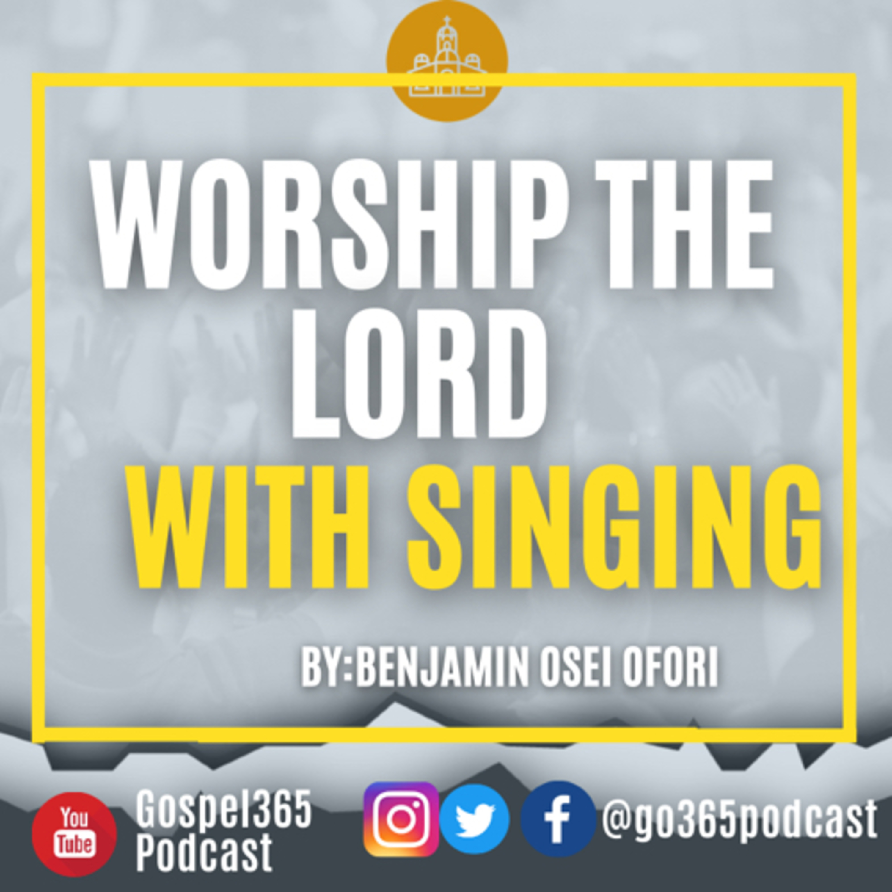 WORSHIP THE LORD WITH SINGING episode artwork