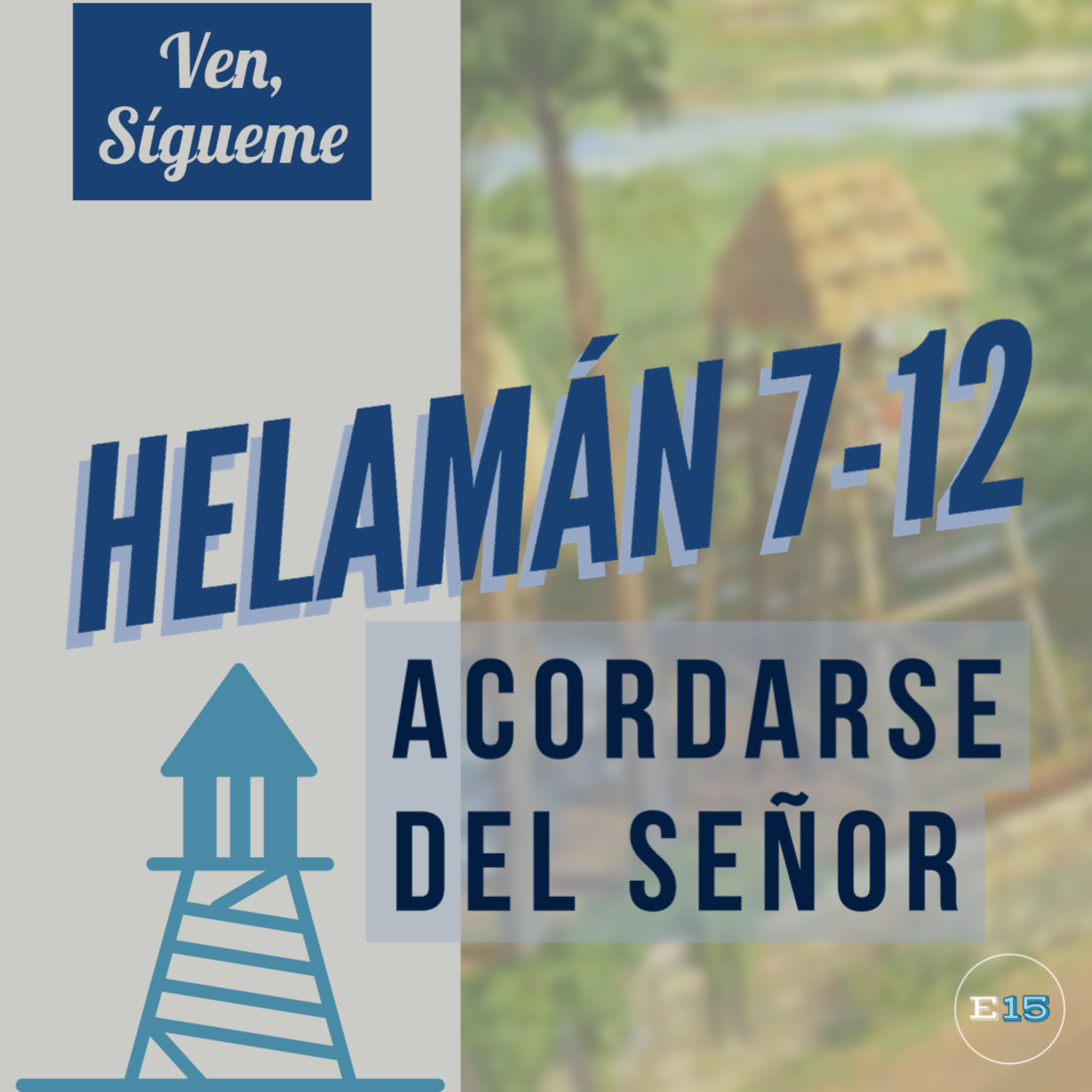 EstudioEn15: Una Ayuda de Ven, Sígueme para la Familia Santos de los Últimos Días