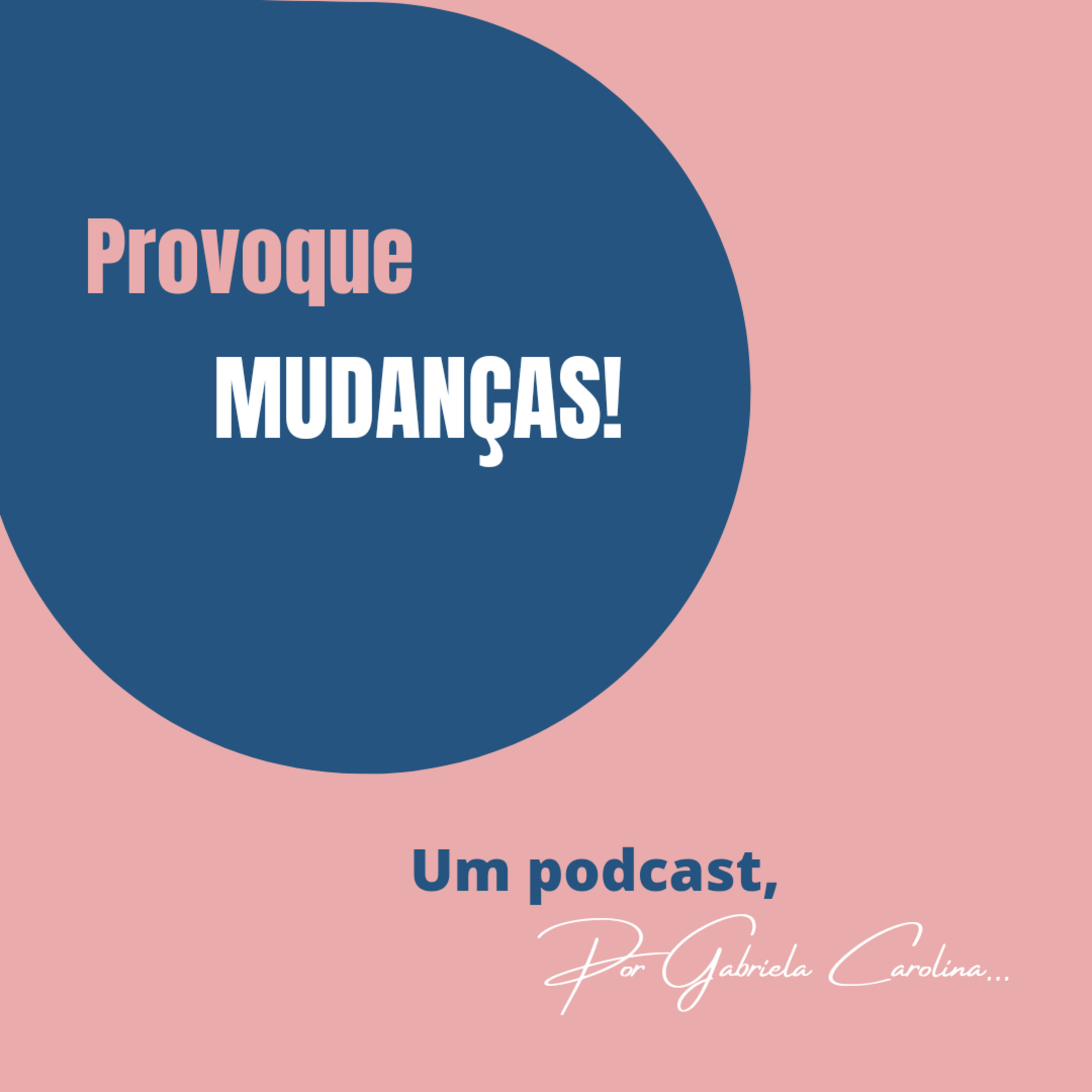 Provoque mudanças  episode artwork
