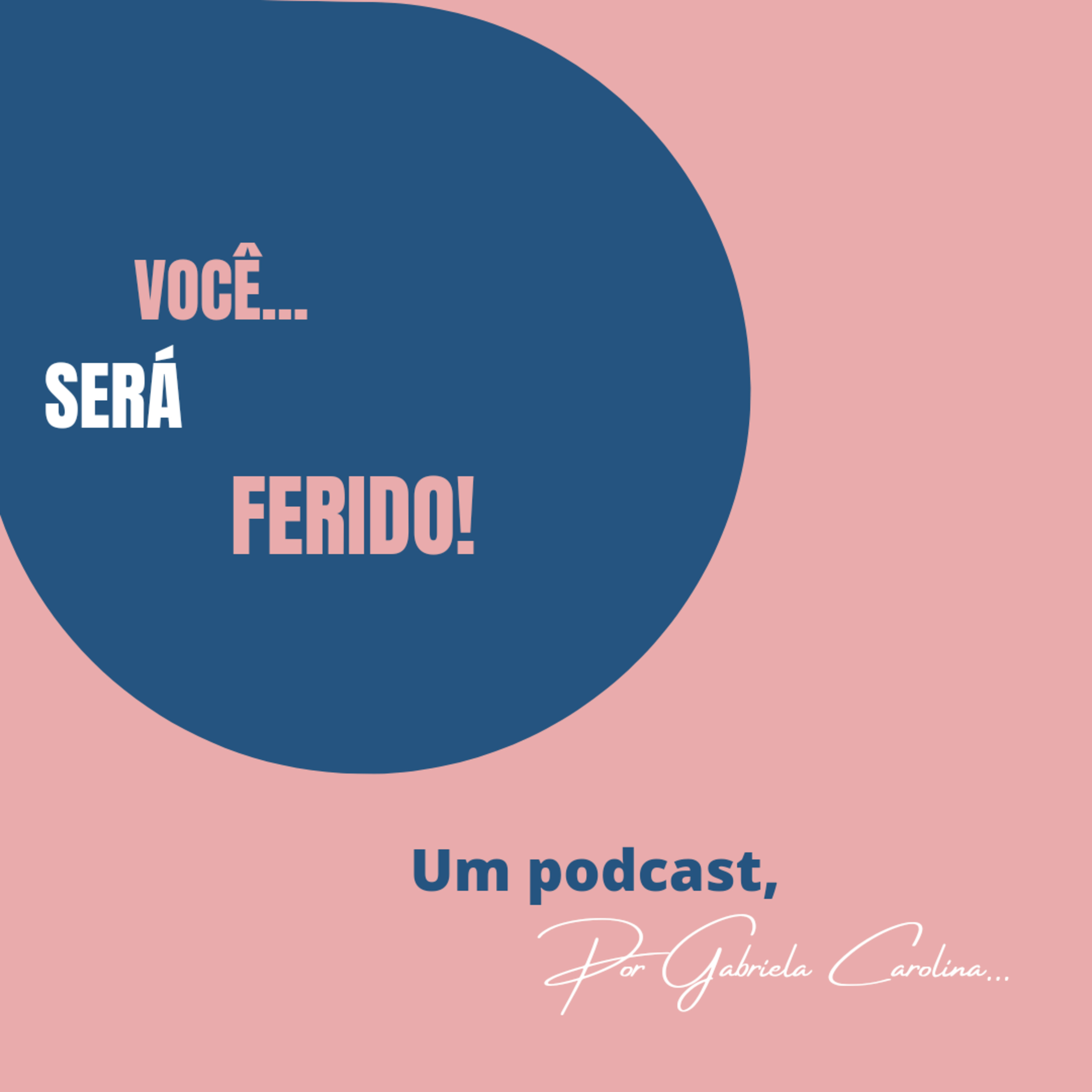 Você será ferido. episode artwork