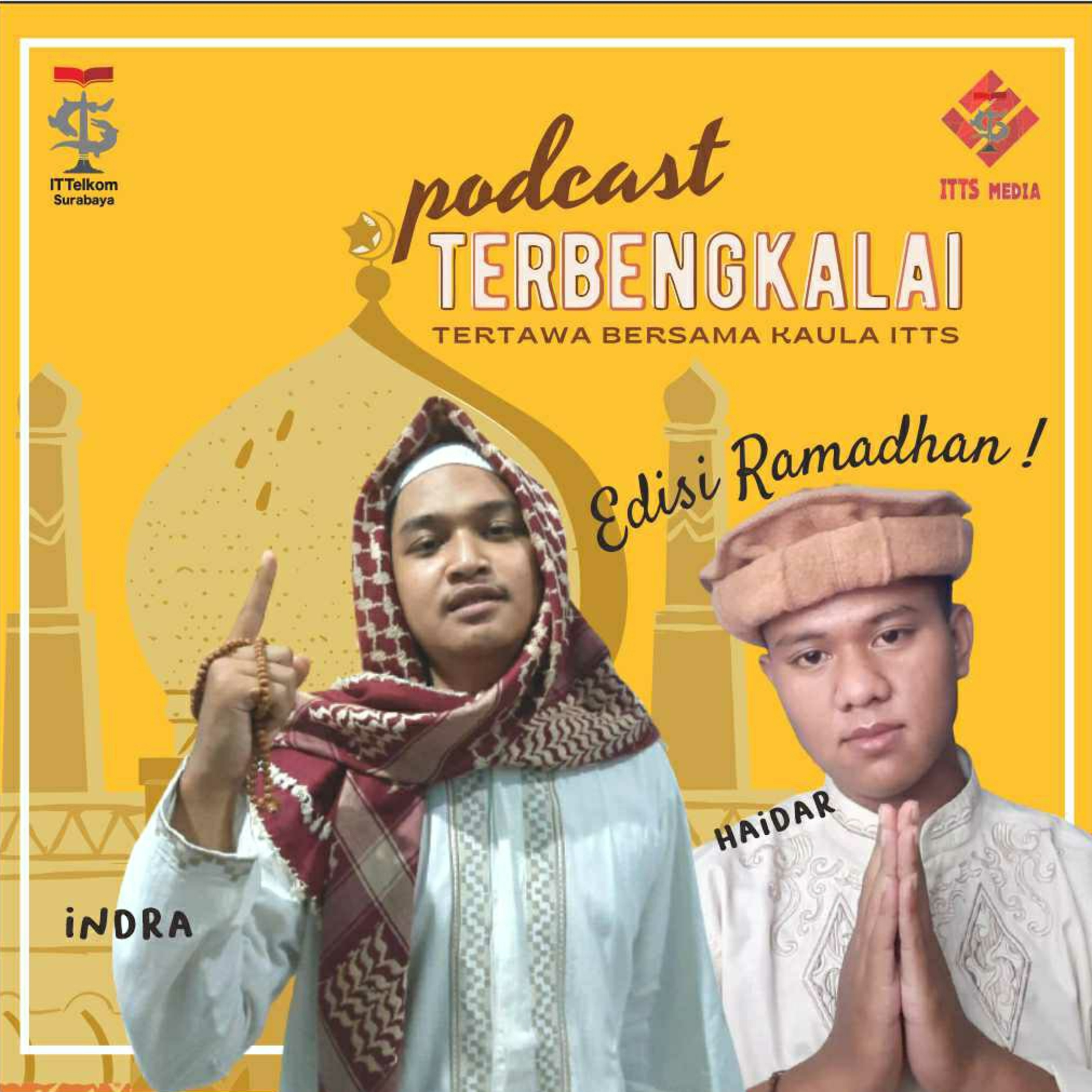 PODCAST TERBENGKALAI (TERTAWA BERSAMA KAULA ITTS)
