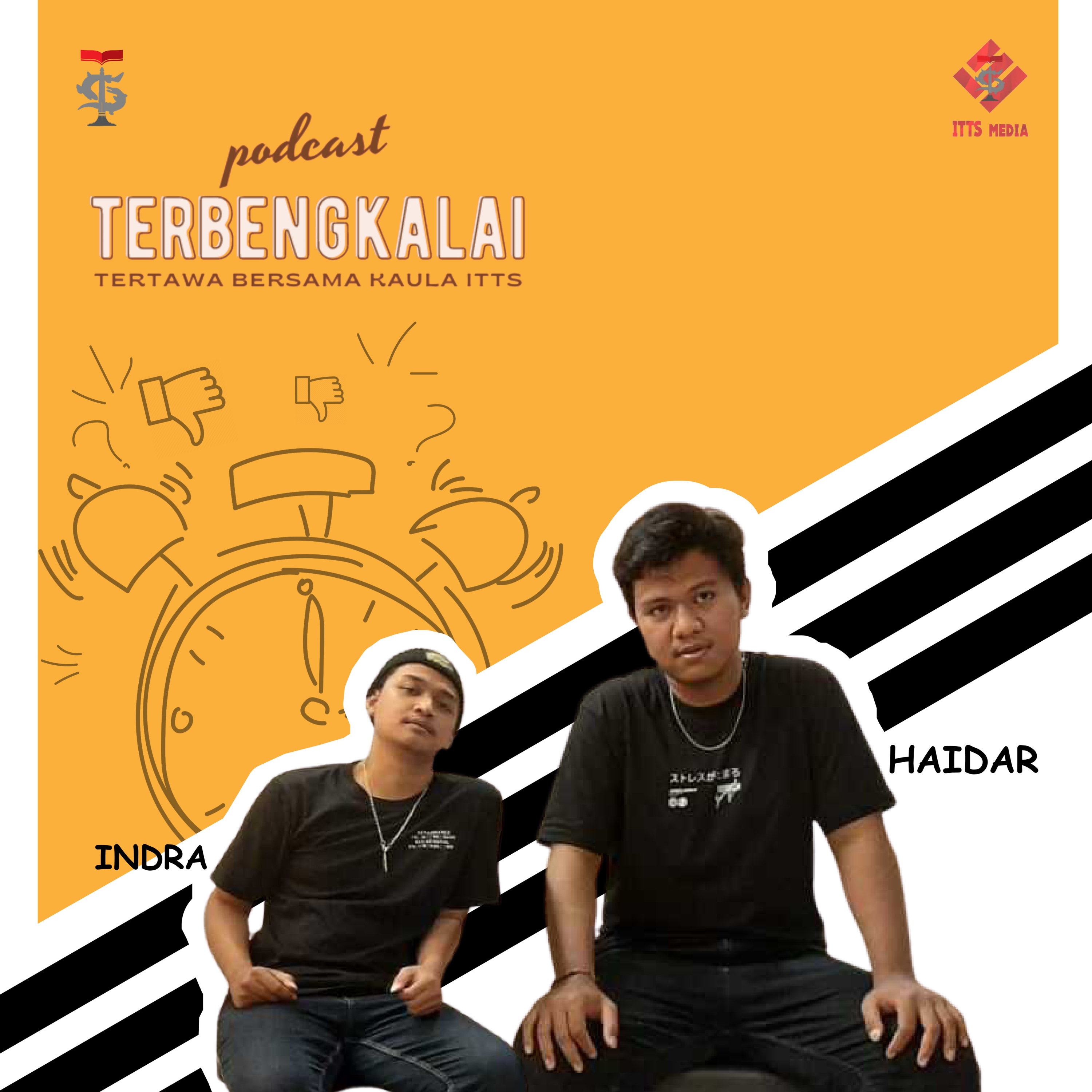 PODCAST TERBENGKALAI (TERTAWA BERSAMA KAULA ITTS)