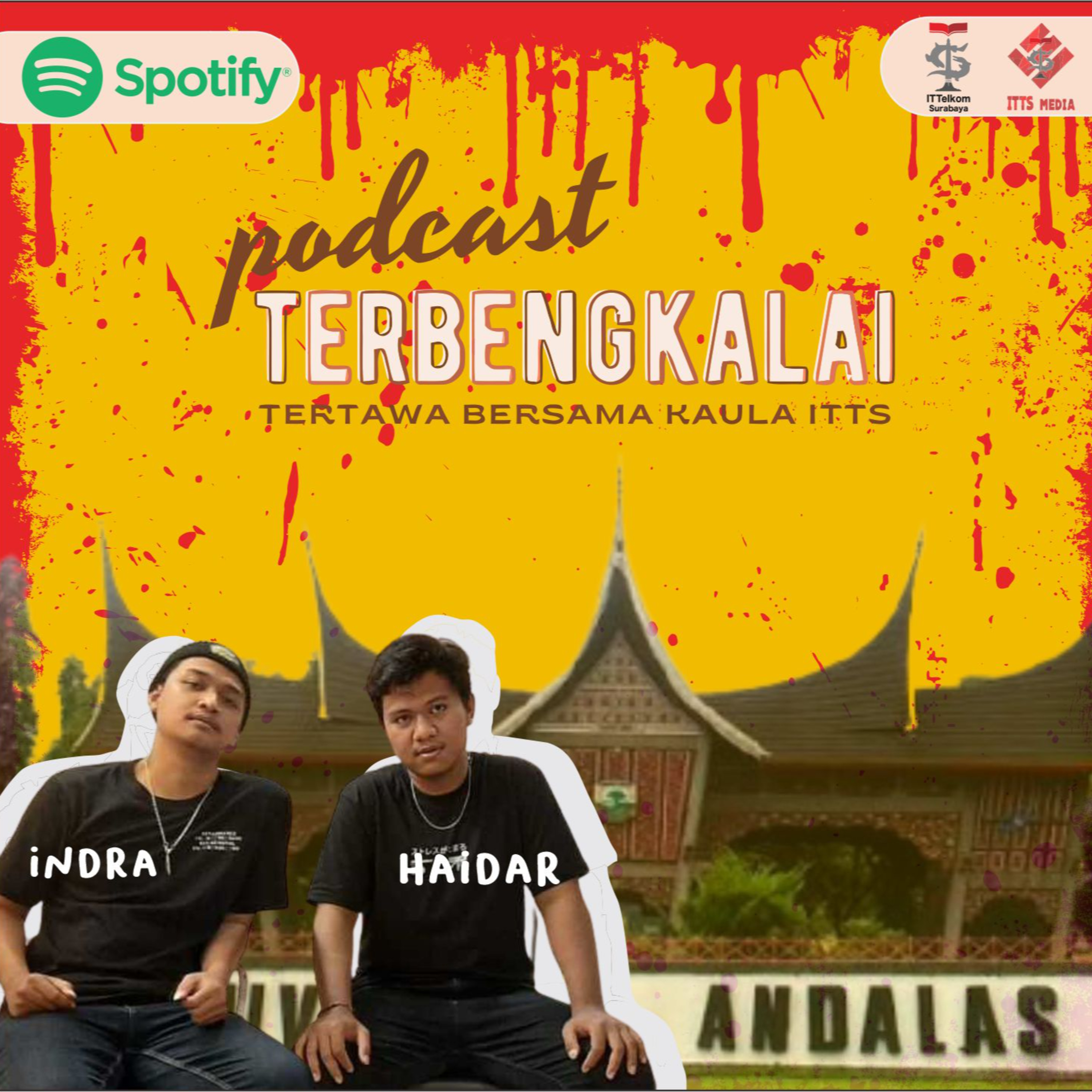 PODCAST TERBENGKALAI (TERTAWA BERSAMA KAULA ITTS)