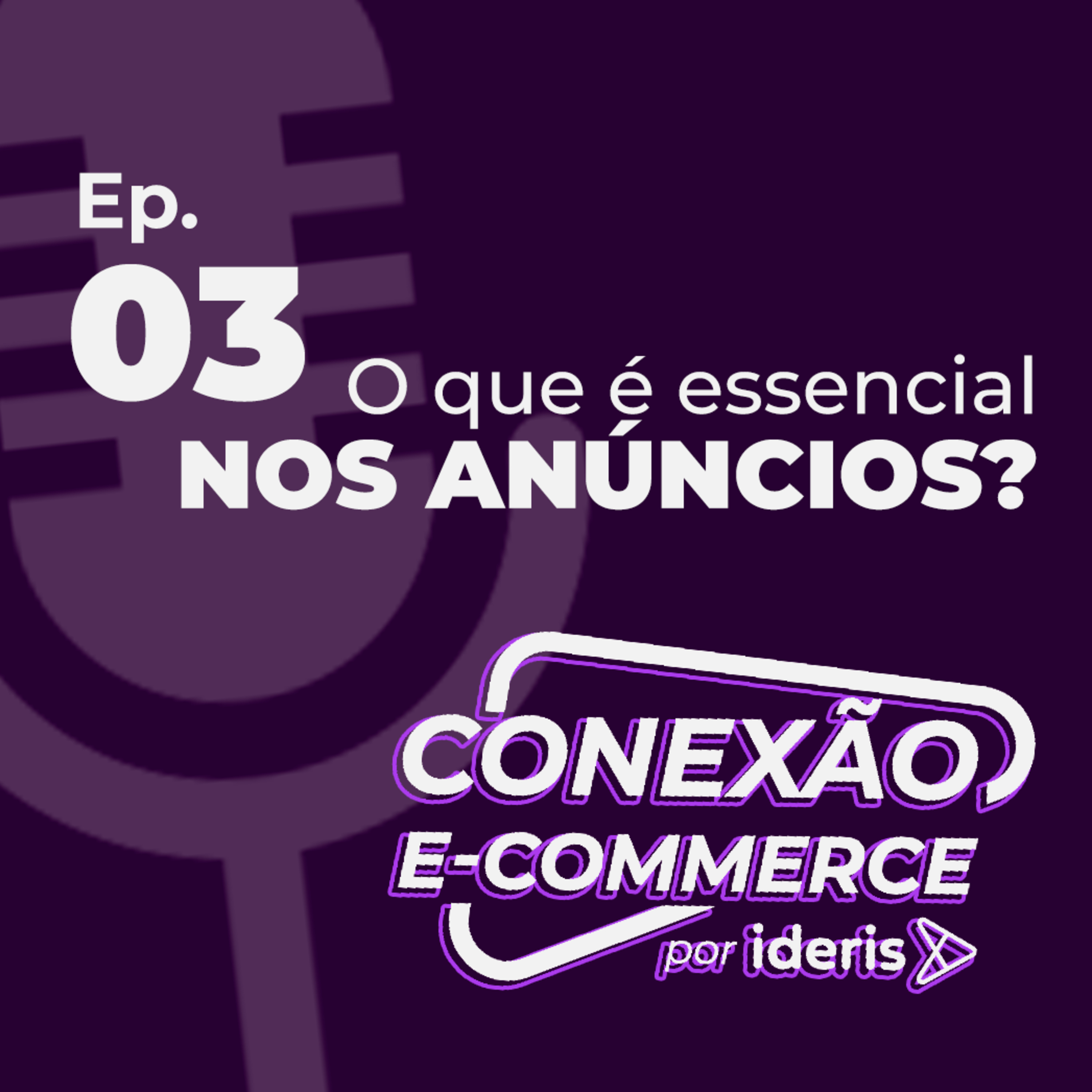 Conexão E-commerce, o podcast do Ideris