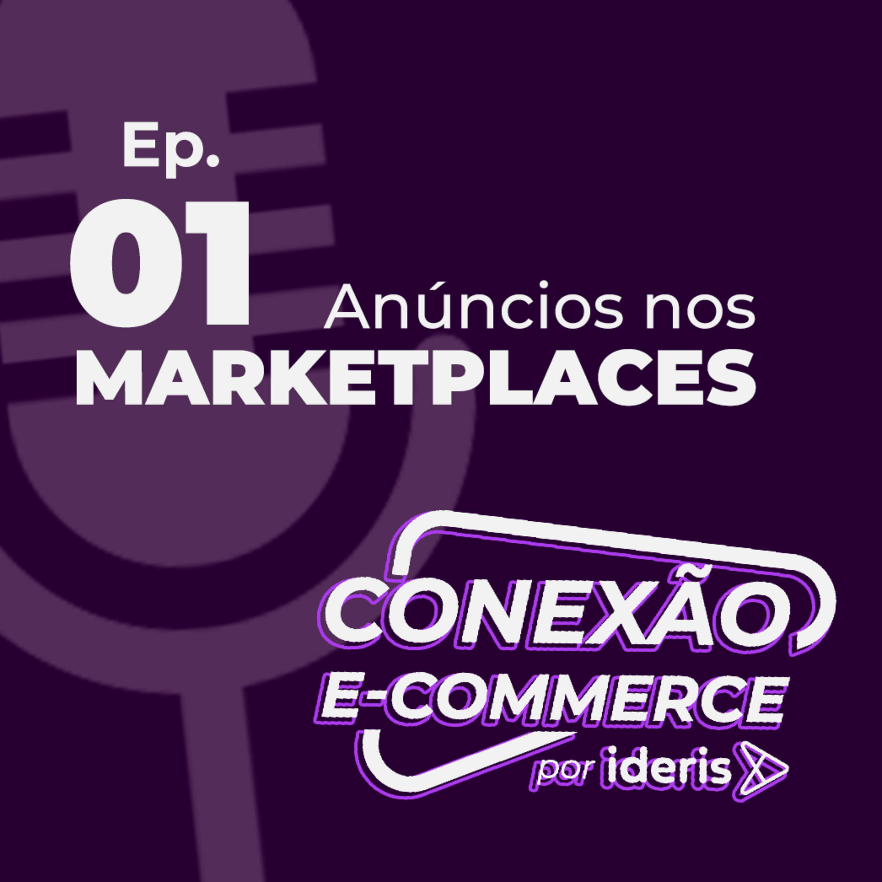 Conexão E-commerce, o podcast do Ideris