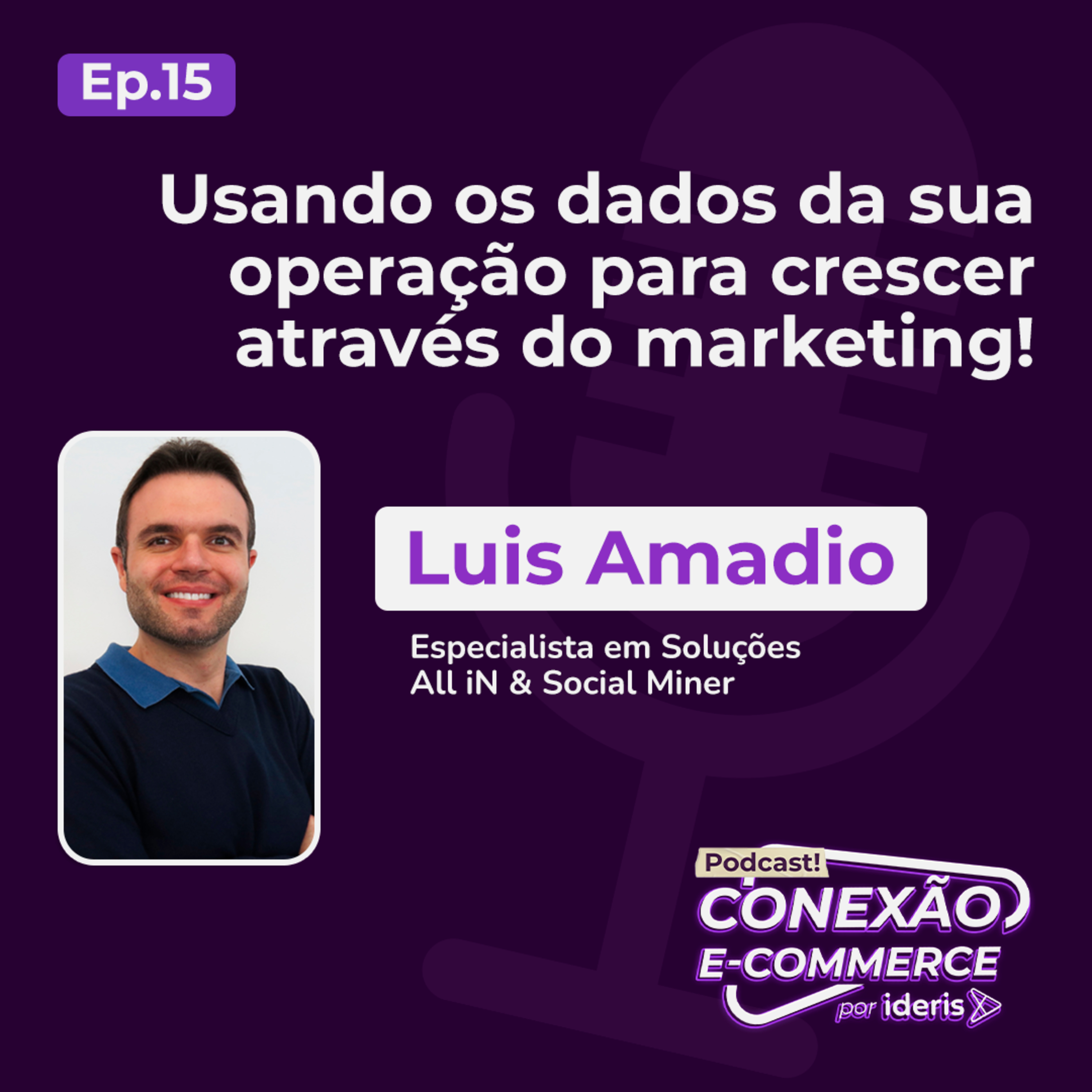 Conexão E-commerce, o podcast do Ideris