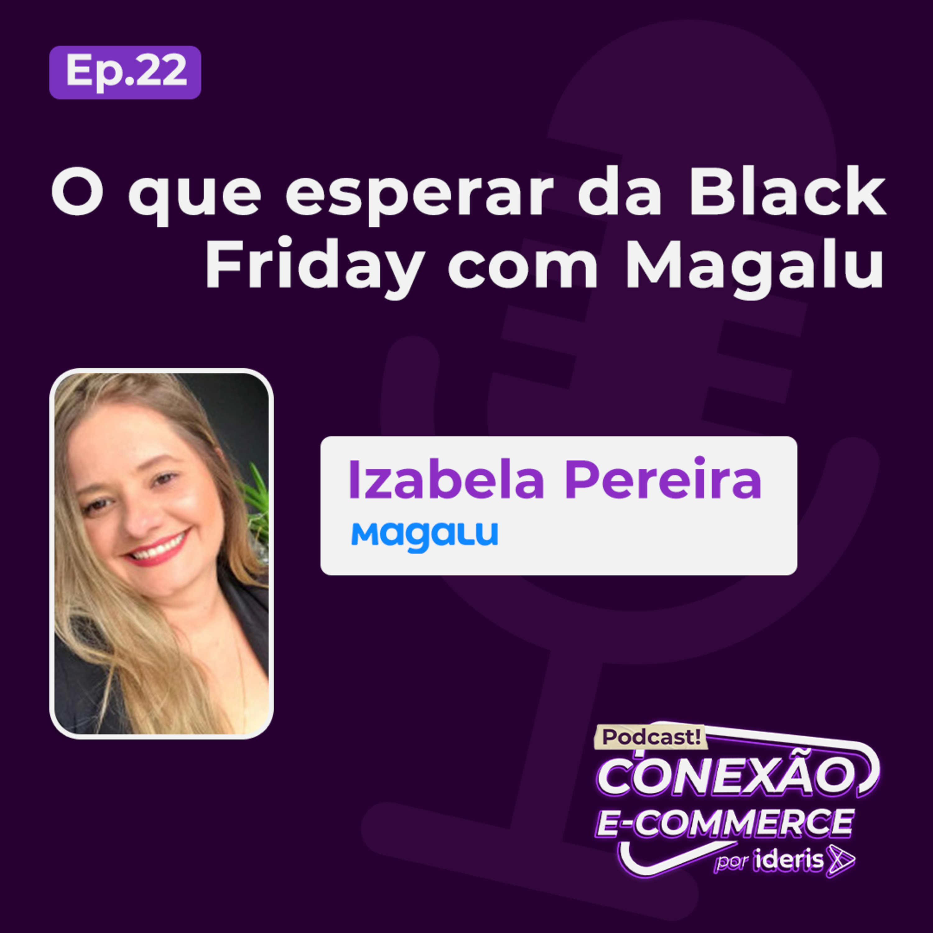 Conexão E-commerce, o podcast do Ideris