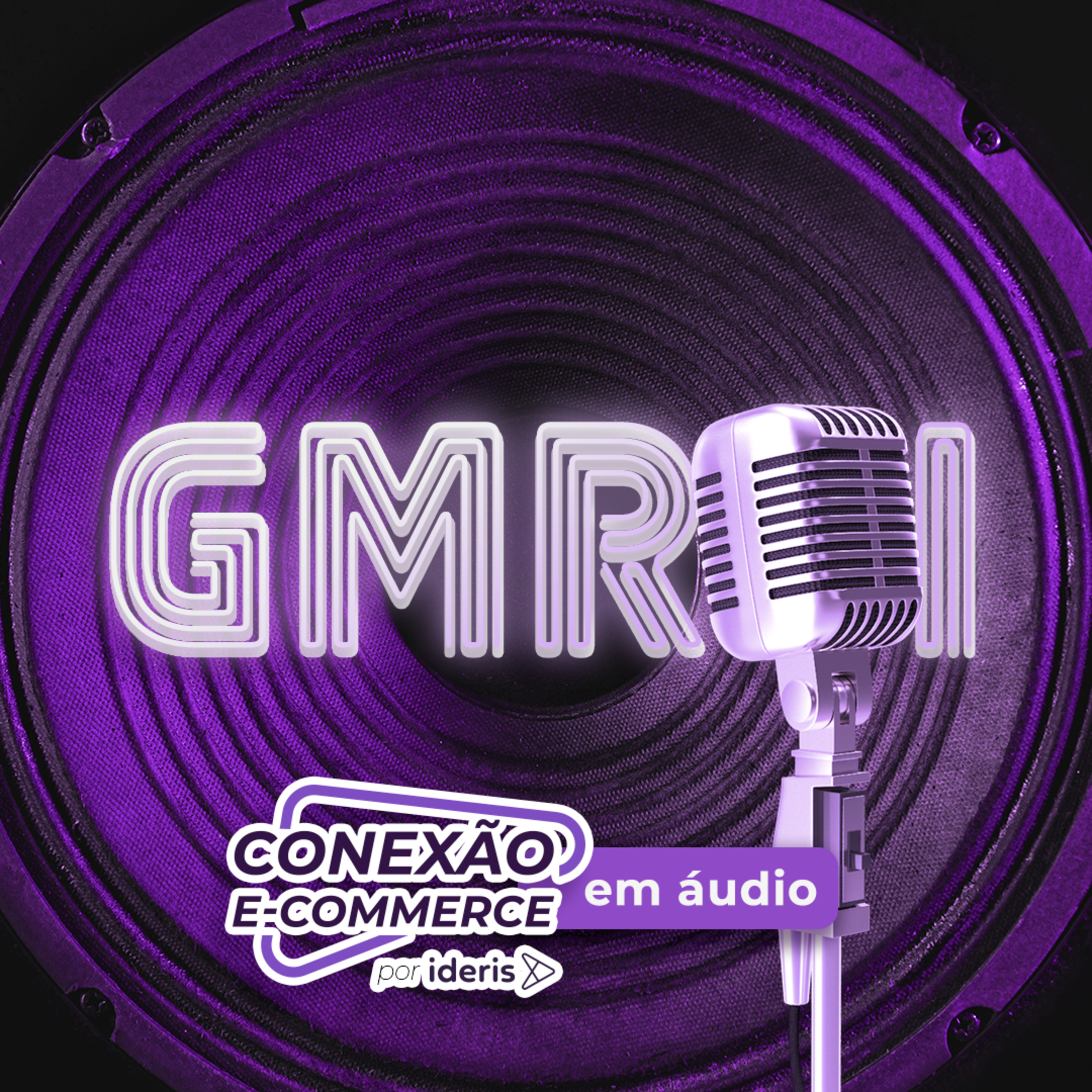 Conexão E-commerce, o podcast do Ideris