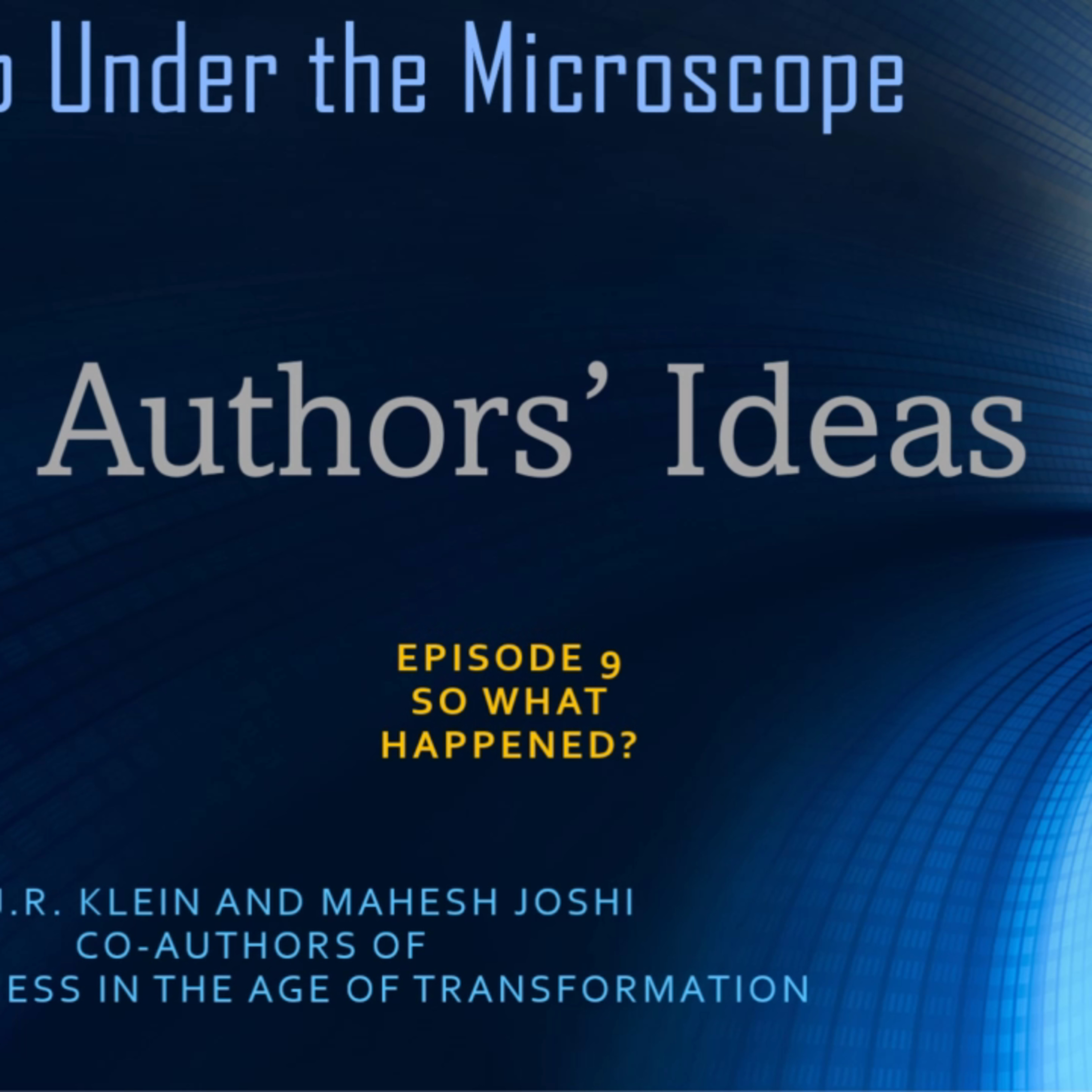 Authors' Ideas - #9 So what Happened?
