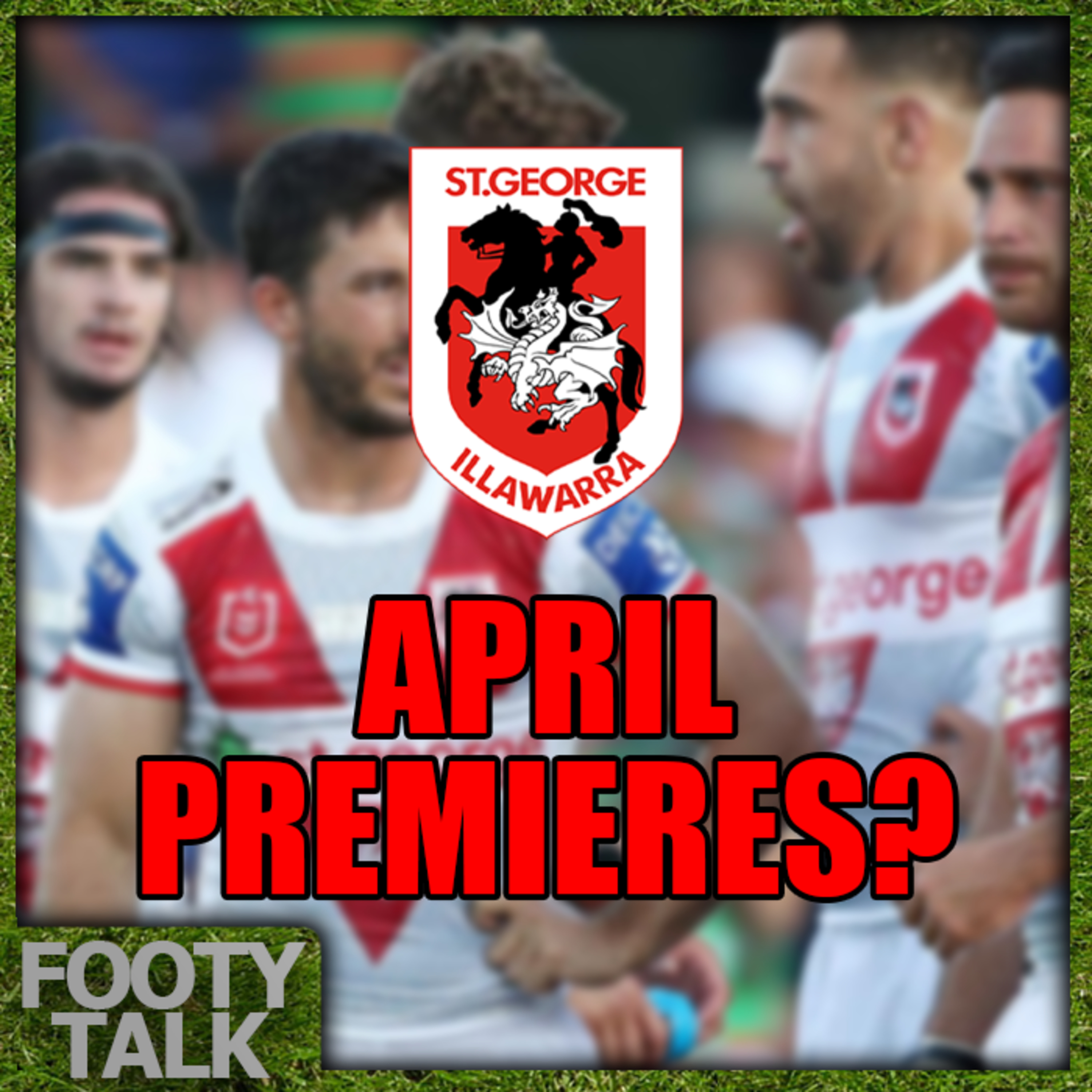 Dragons April premiers?? - Footy Talk