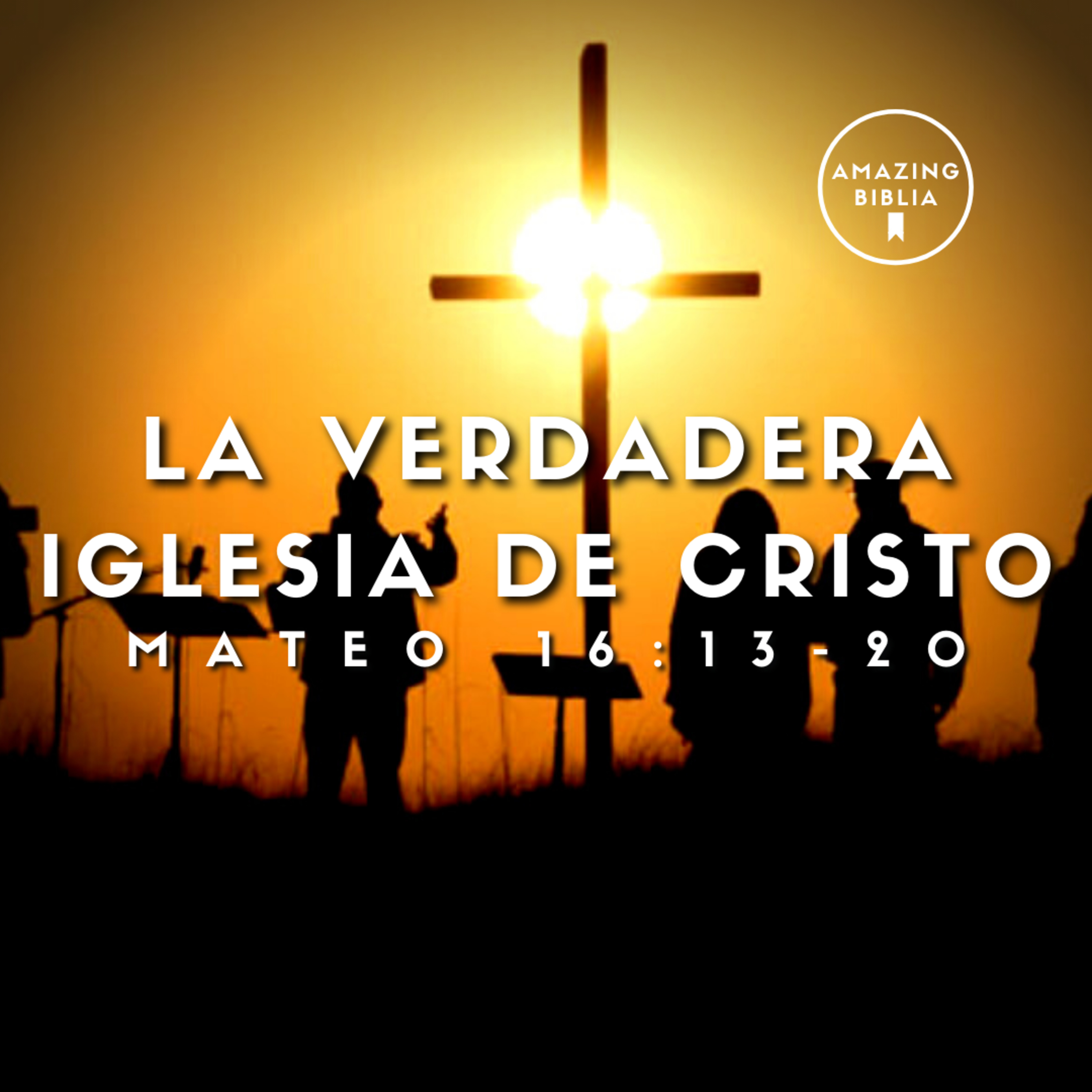 La verdadera iglesia de Cristo - Mateo 16:13-20 episode artwork