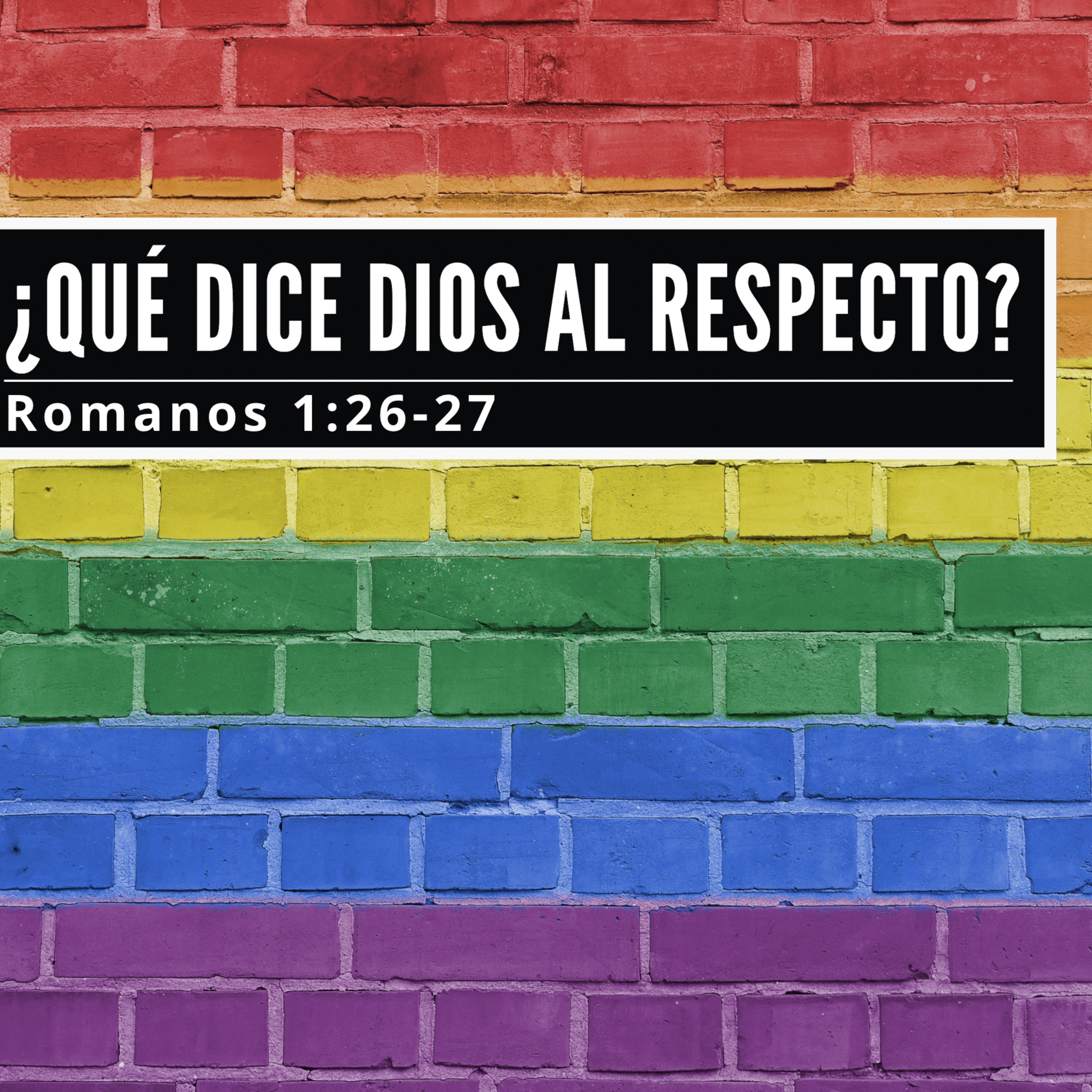 ¿Qué dice Dios sobre la homosexualidad? - Romanos 1:26-27 episode artwork