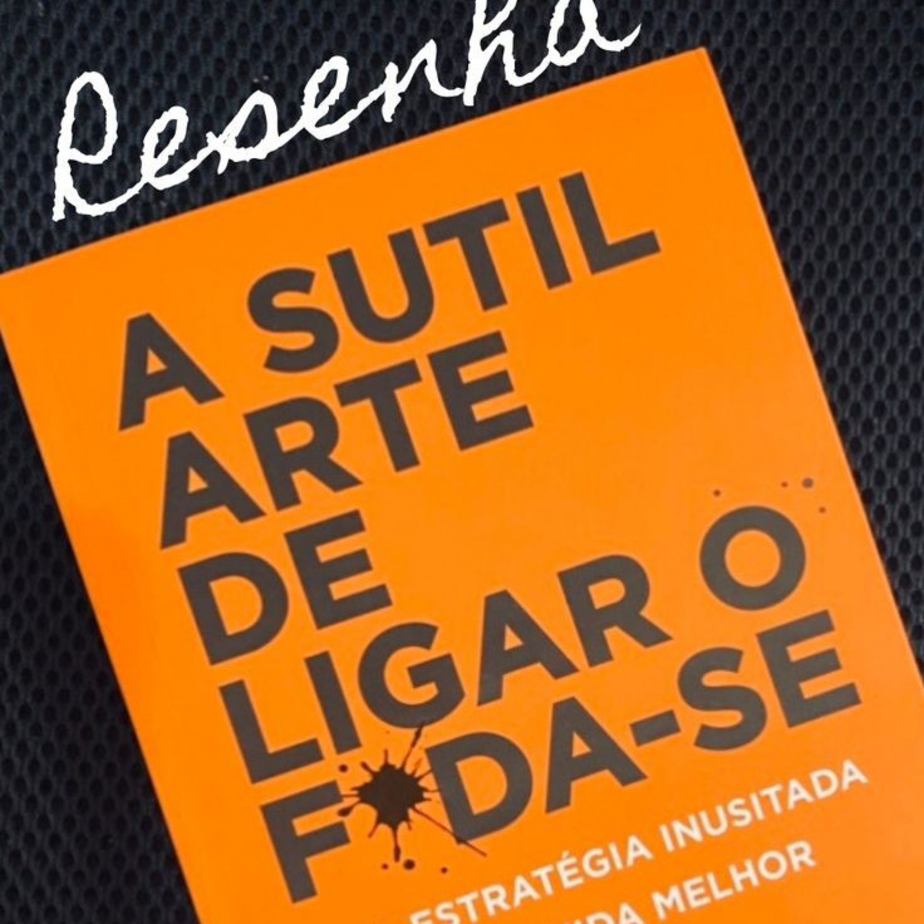 A Sutil arte de ligar o f***-se