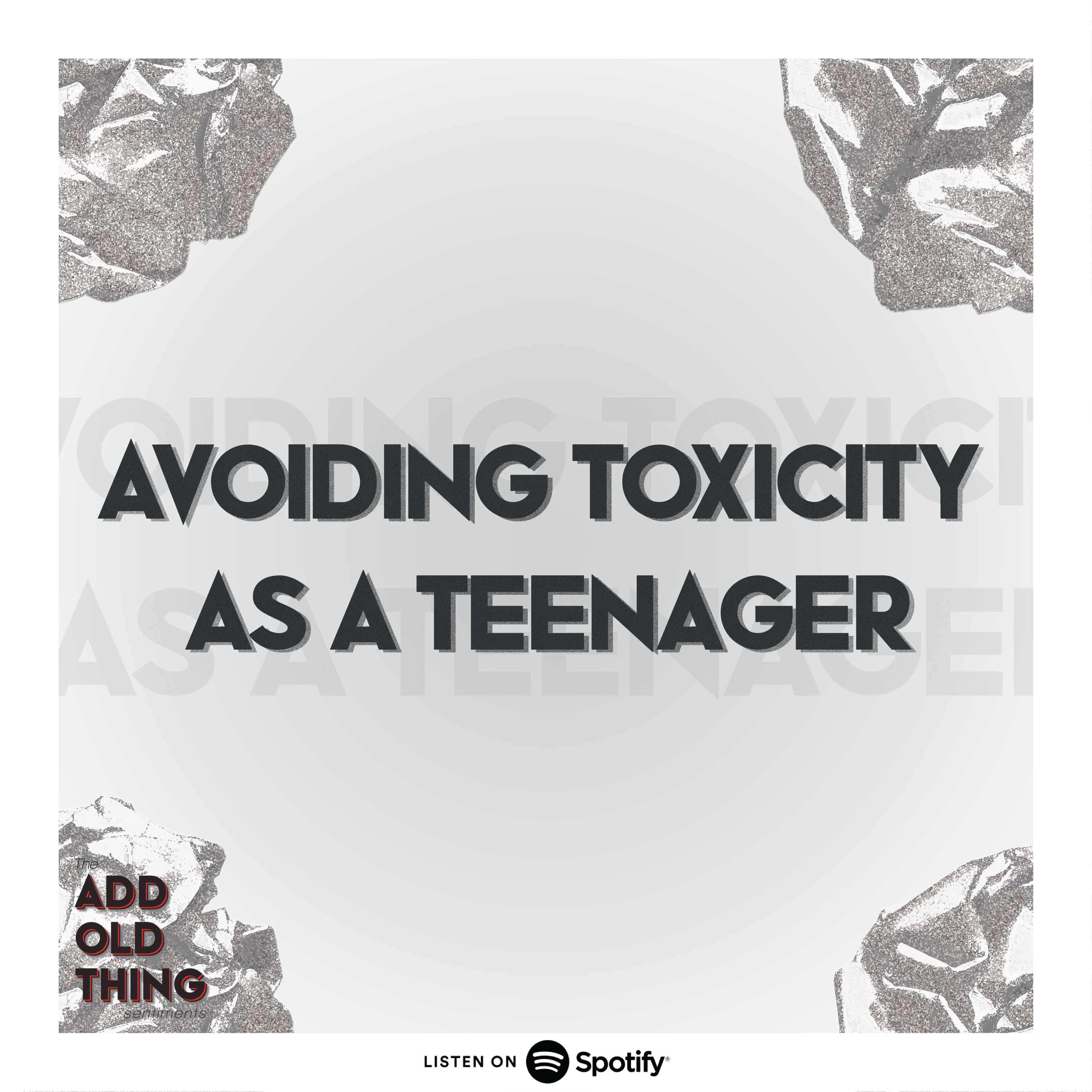Episode 3: Avoiding Toxicity As A Teenager [Uncut] episode artwork