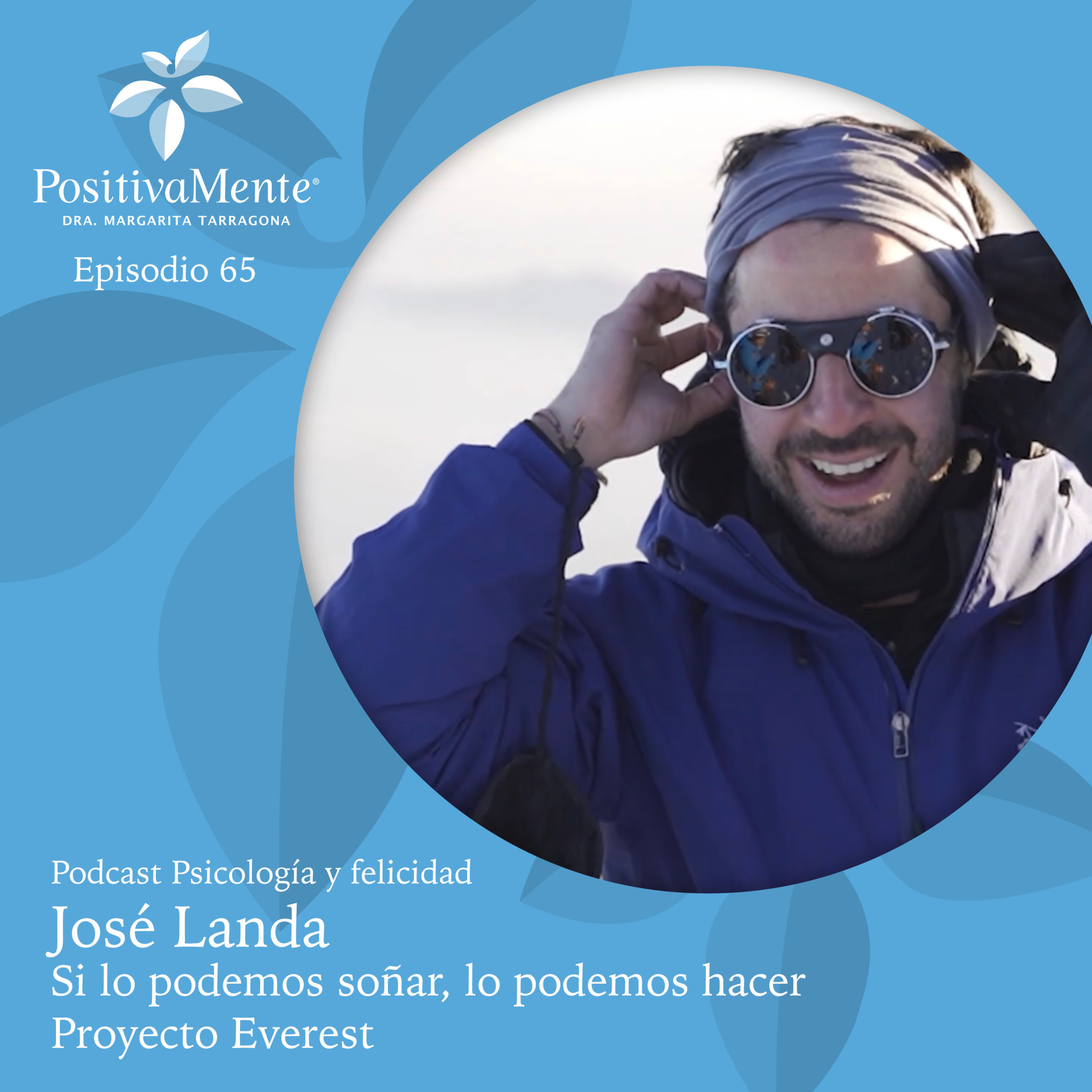 Ep. 65 José Landa - Proyecto Everest - Si lo podemos soñar, lo podemos hacer episode artwork