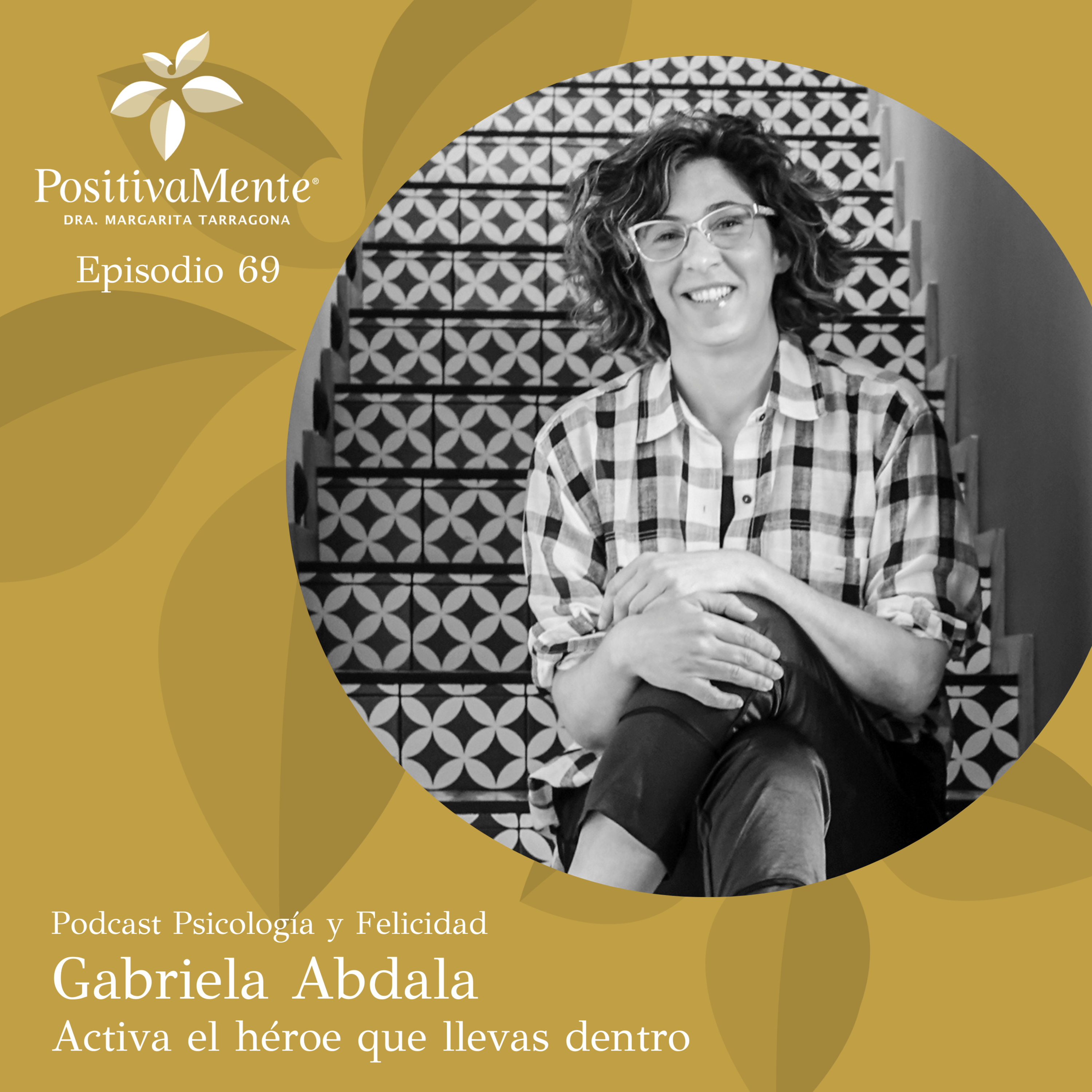 Ep. 69 Gabriela Abdala - Activa el héroe que llevas dentro episode artwork