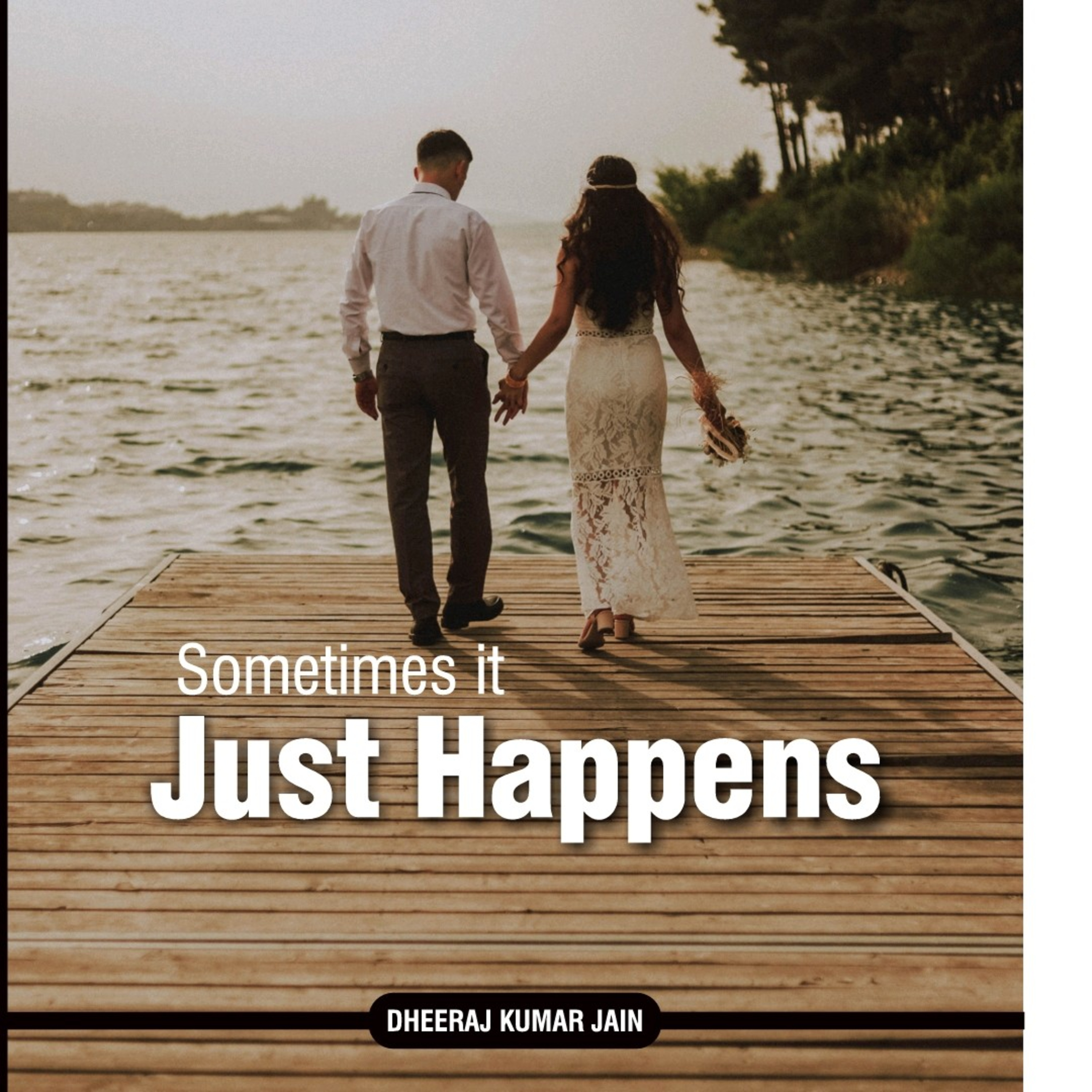 Sometimes It Just Happens A Story By Dheeraj Kumar Jain