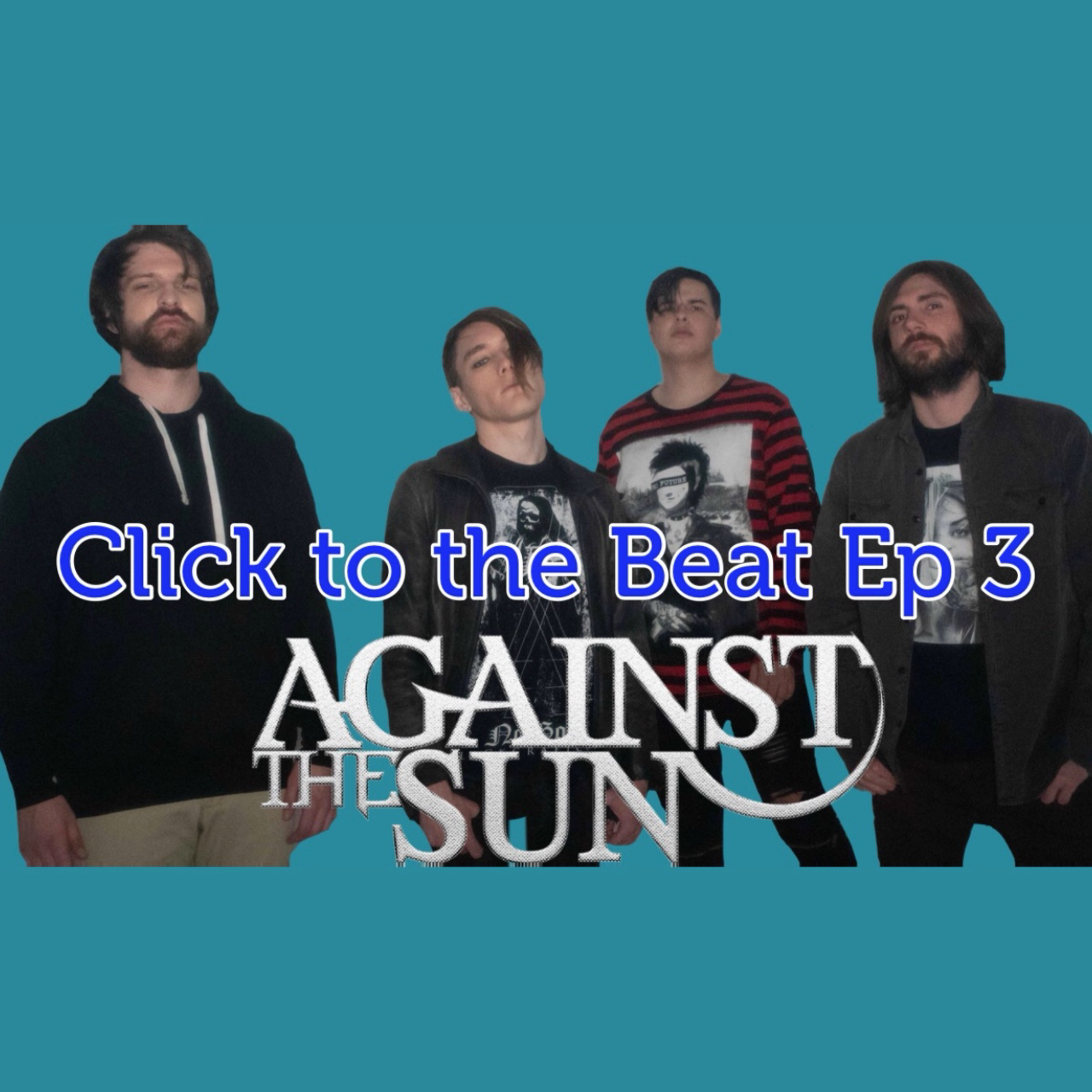 Click to the Beat Ep 3 - Against the Sun