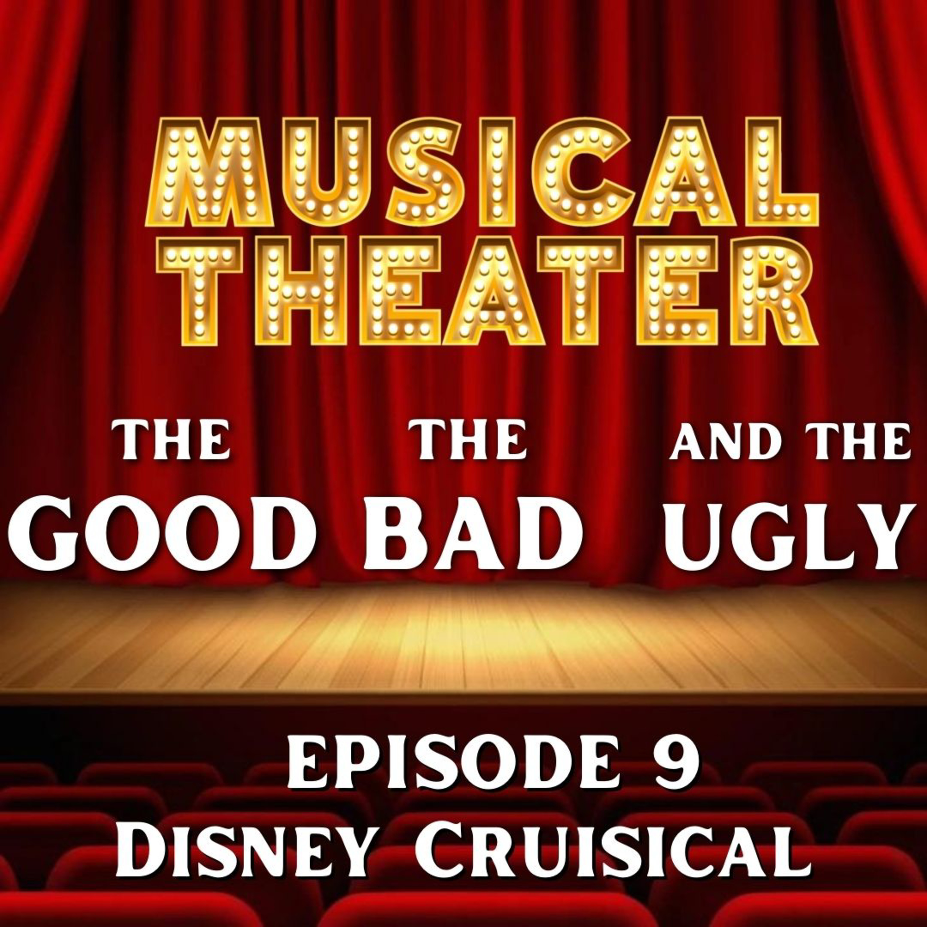 Musical Theater: The Good The Bad and The Ugly