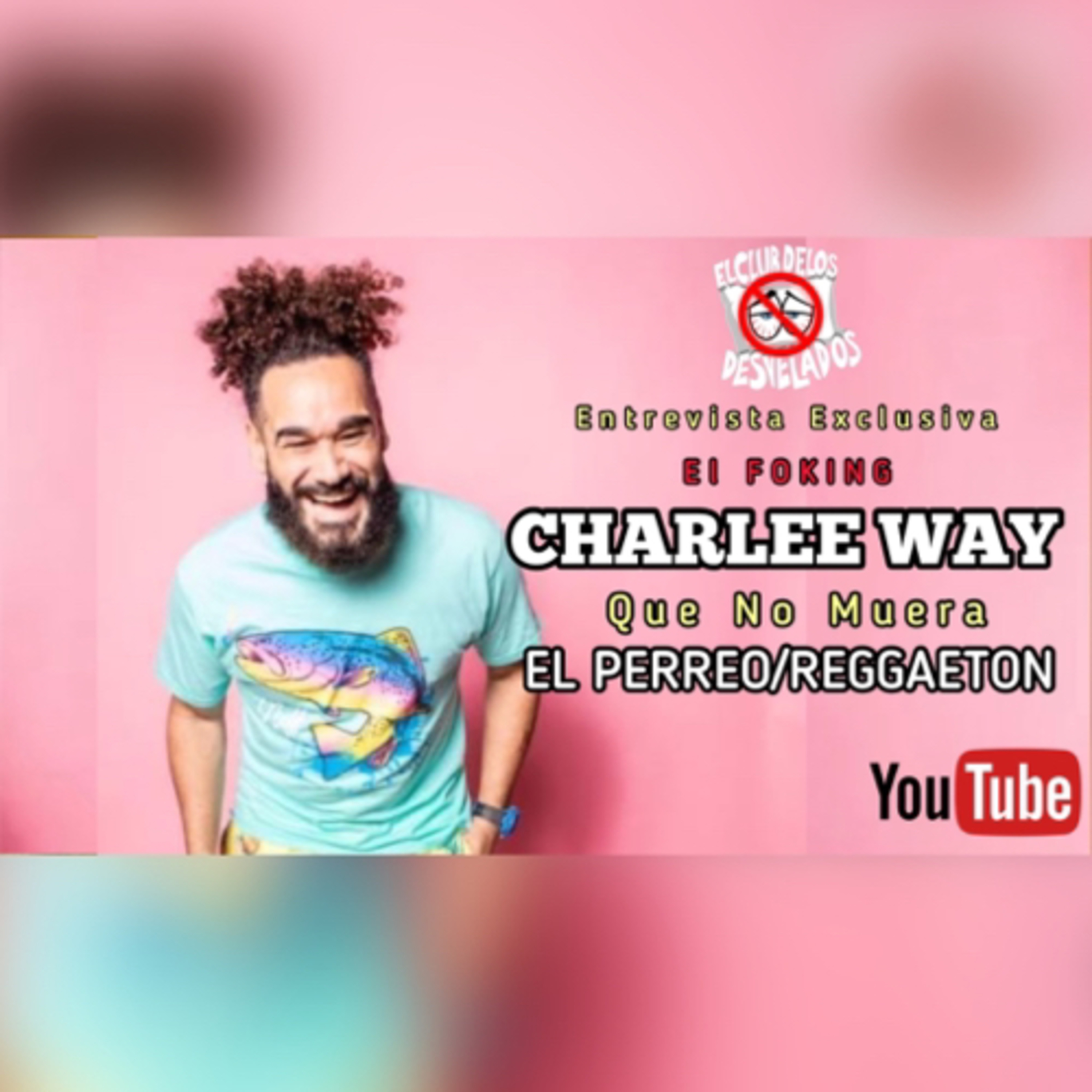 Entrevista a Charlee Way Que No Muera El Reggaeton episode artwork
