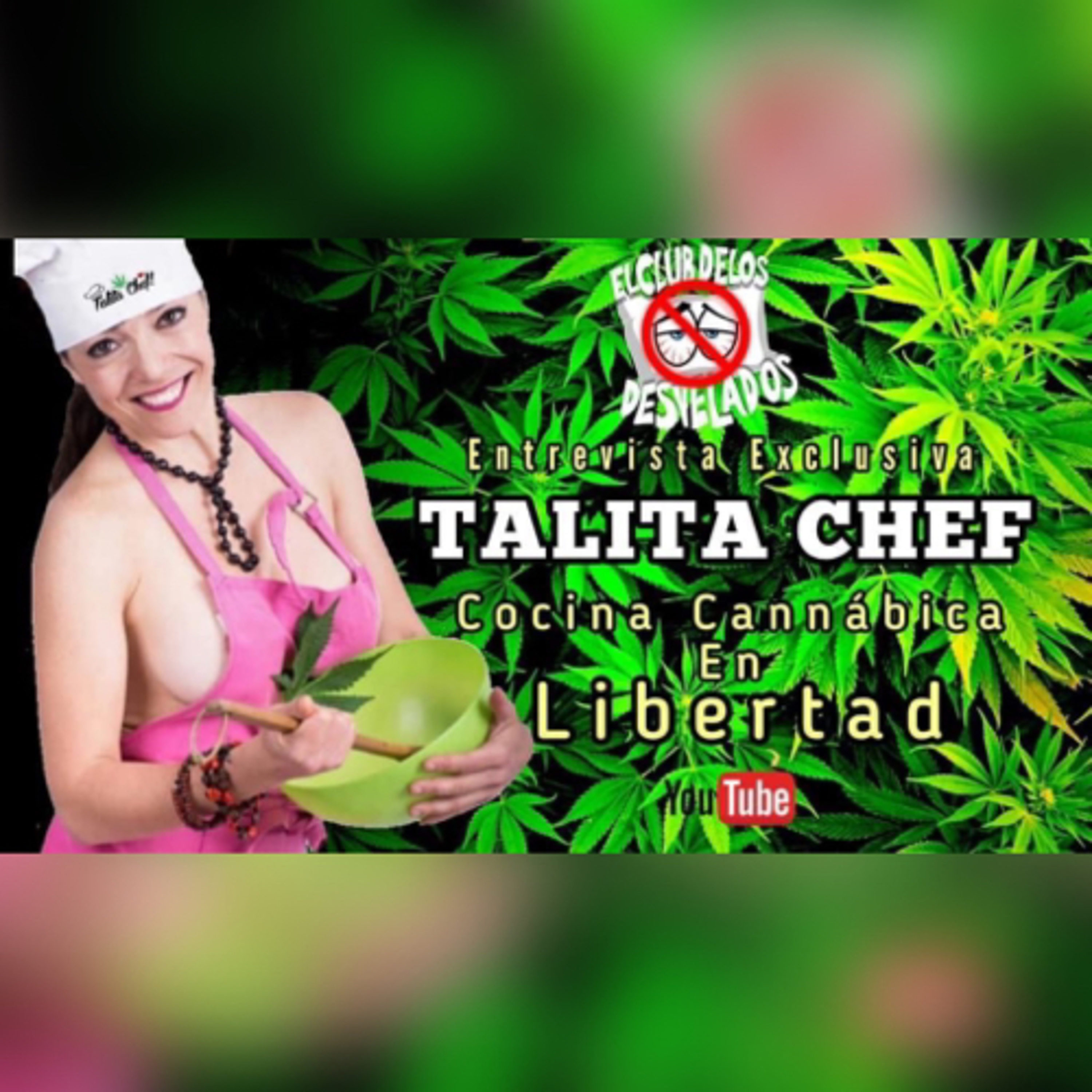 Entrevista Exclusiva Talita Chef Cocina Cannabica En Libertad episode artwork