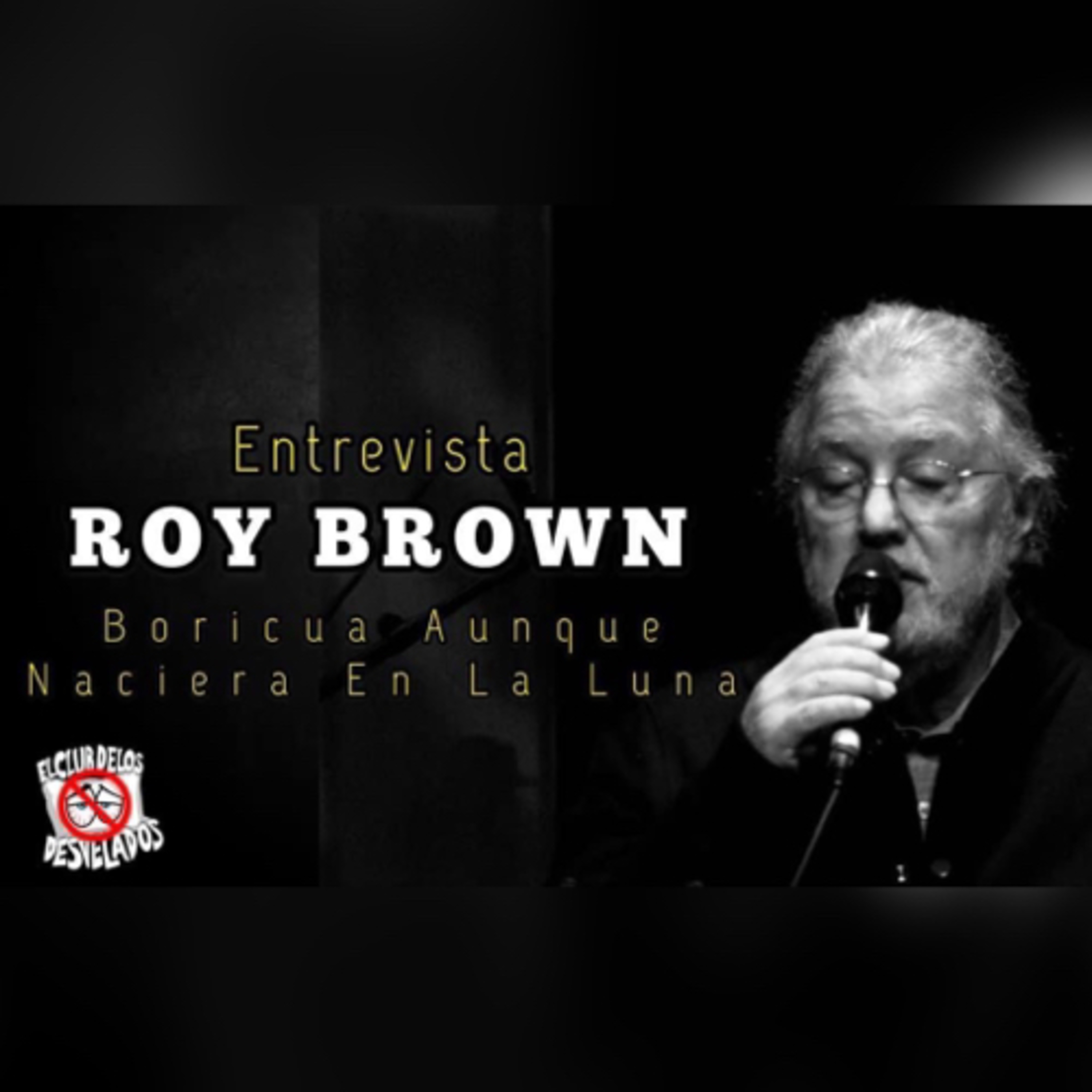 Entrevista a Roy Brown Boricua Aunque Naciera En La Luna episode artwork