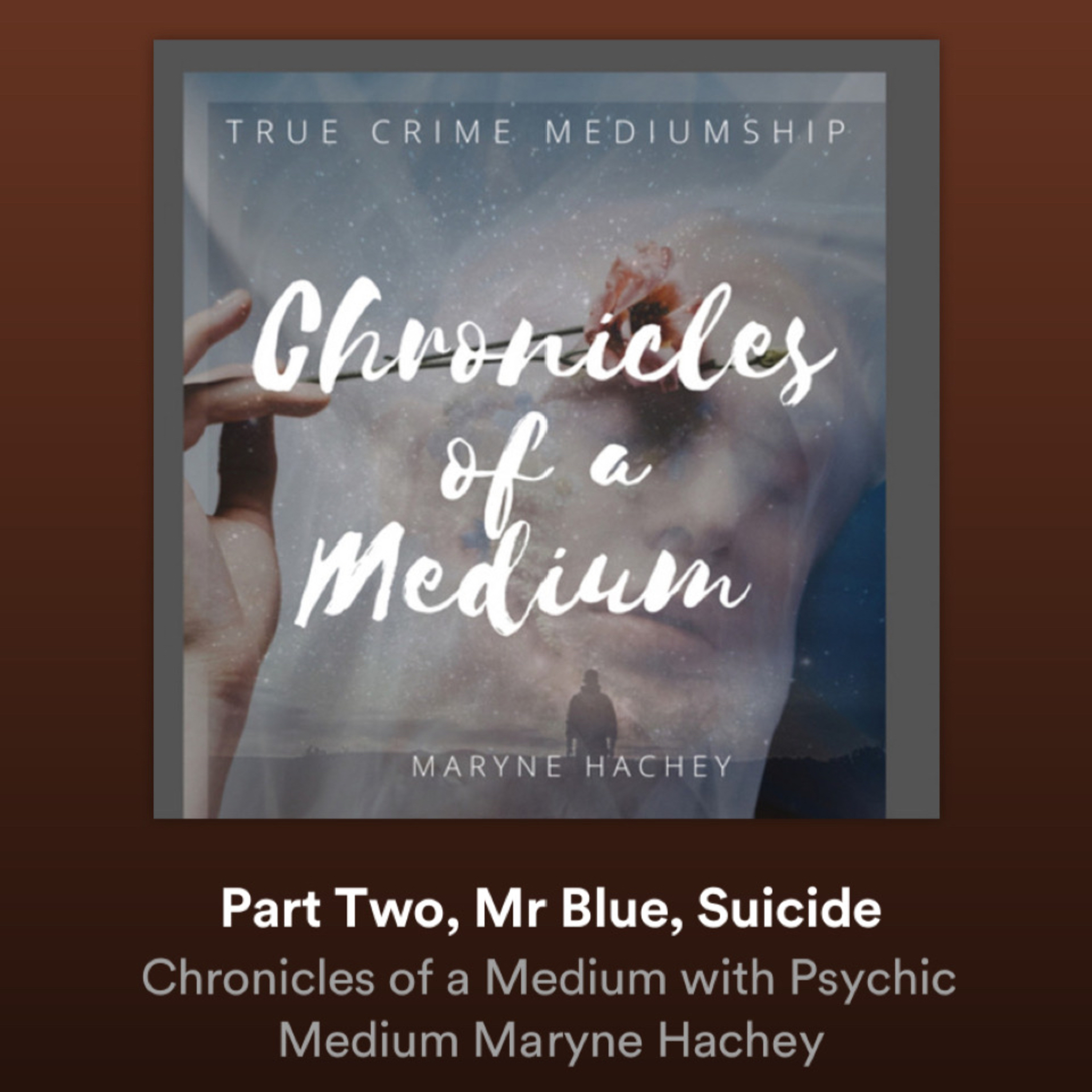 Chronicles of a Medium with Psychic Medium Maryne Hachey
