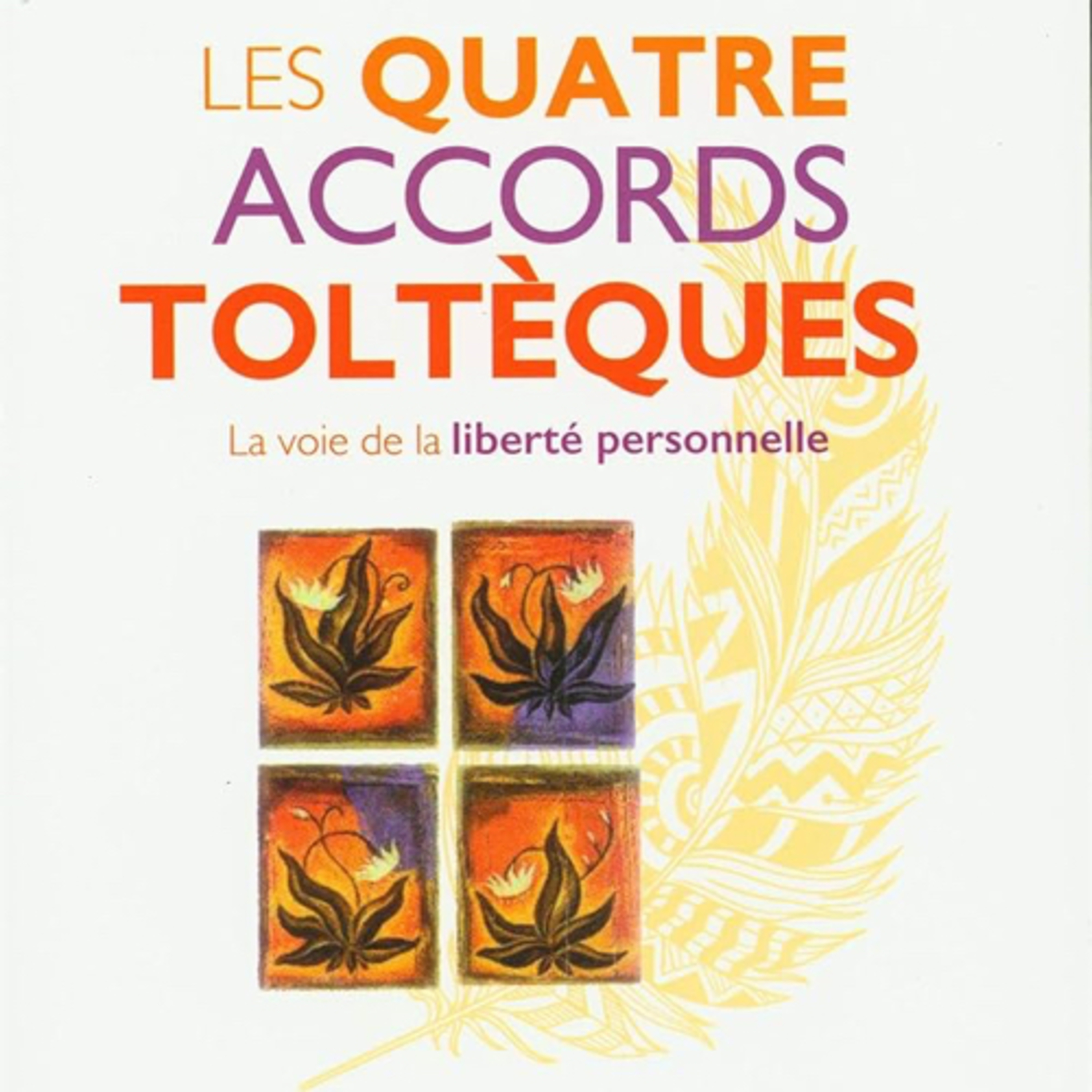 Les quatre accords toltèques #2.