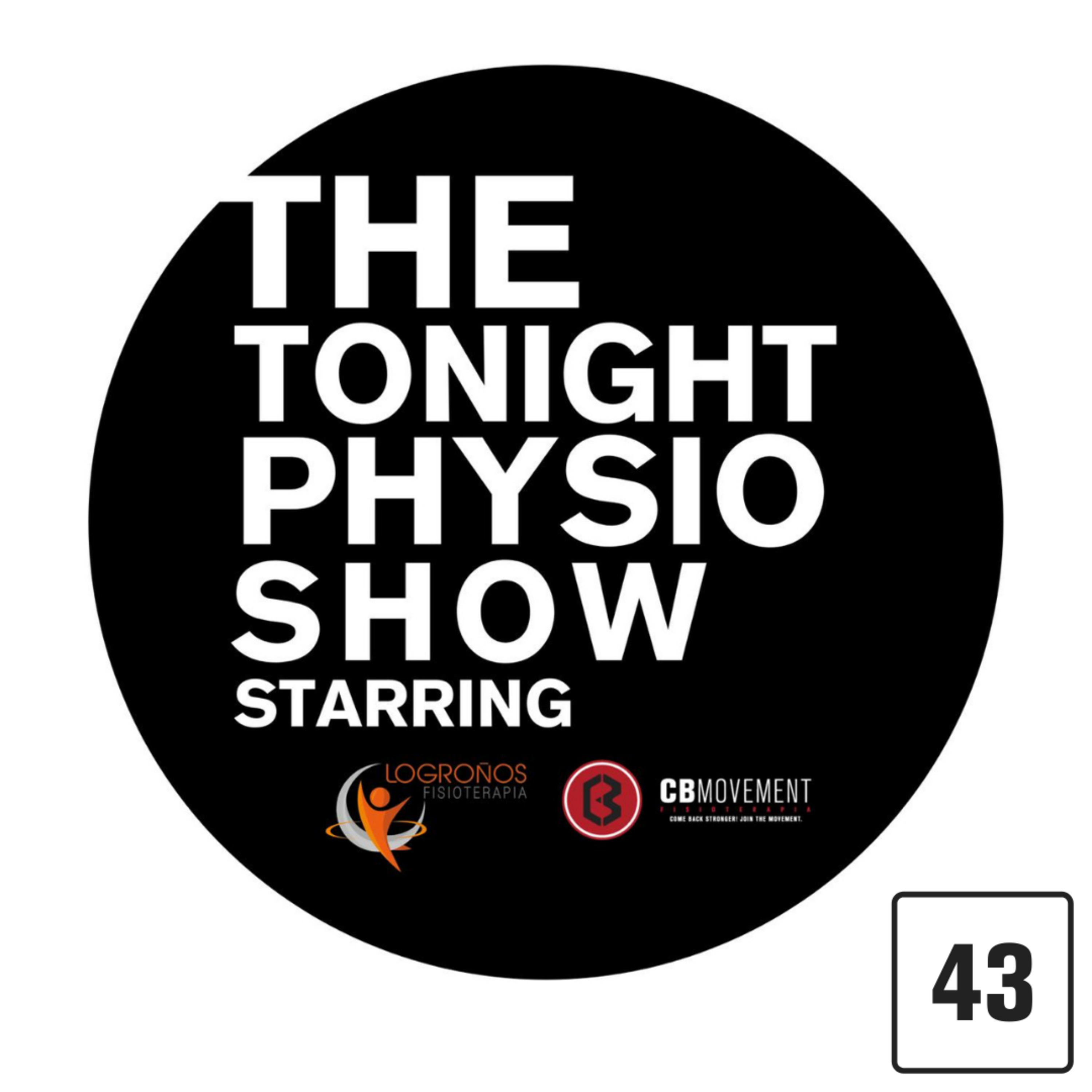 The Tonight Physio Show #43: Caso clínico: Post Operatorio de Prótesis de rodilla total  episode artwork