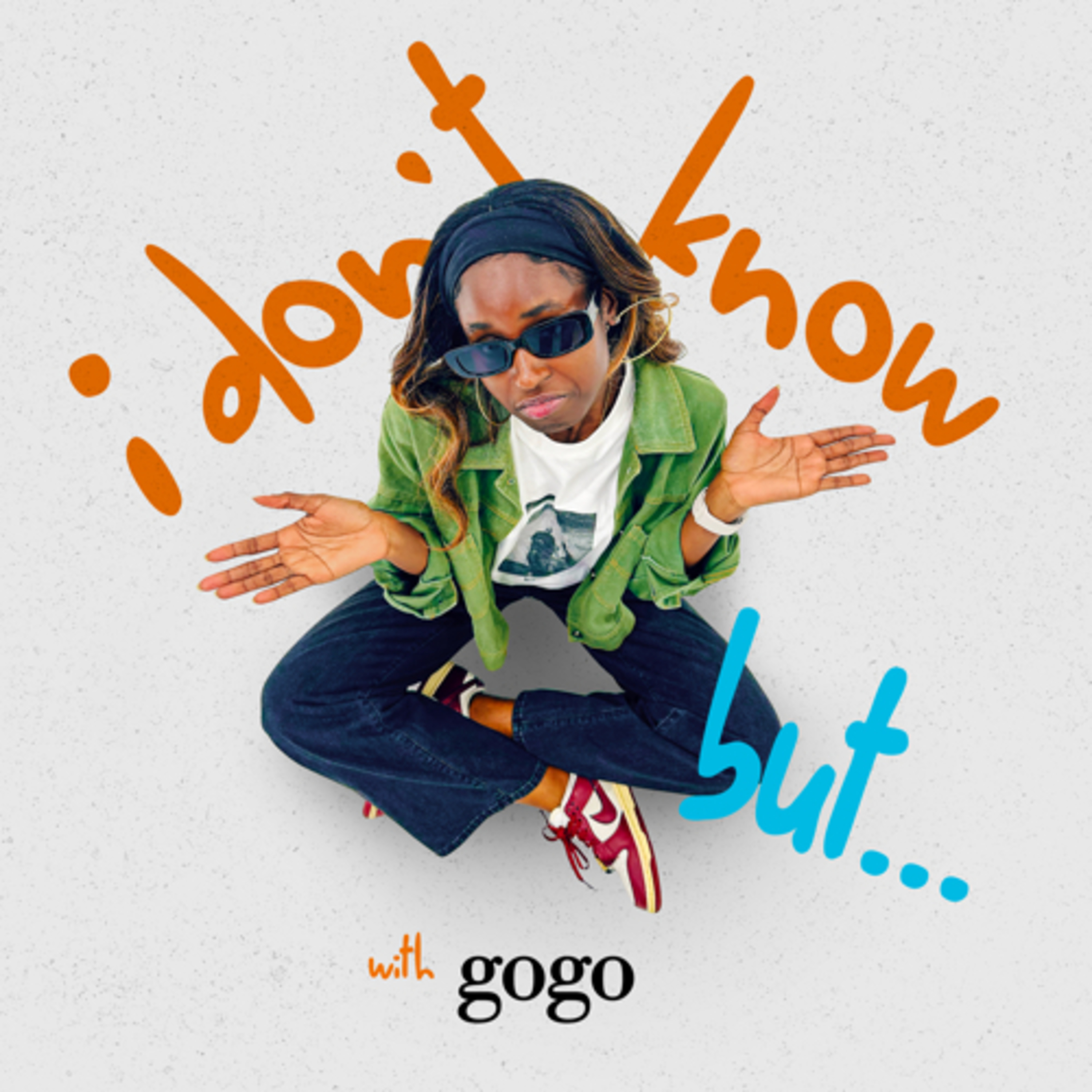 Welcome to I Don't Know But with UgoTheGoGo