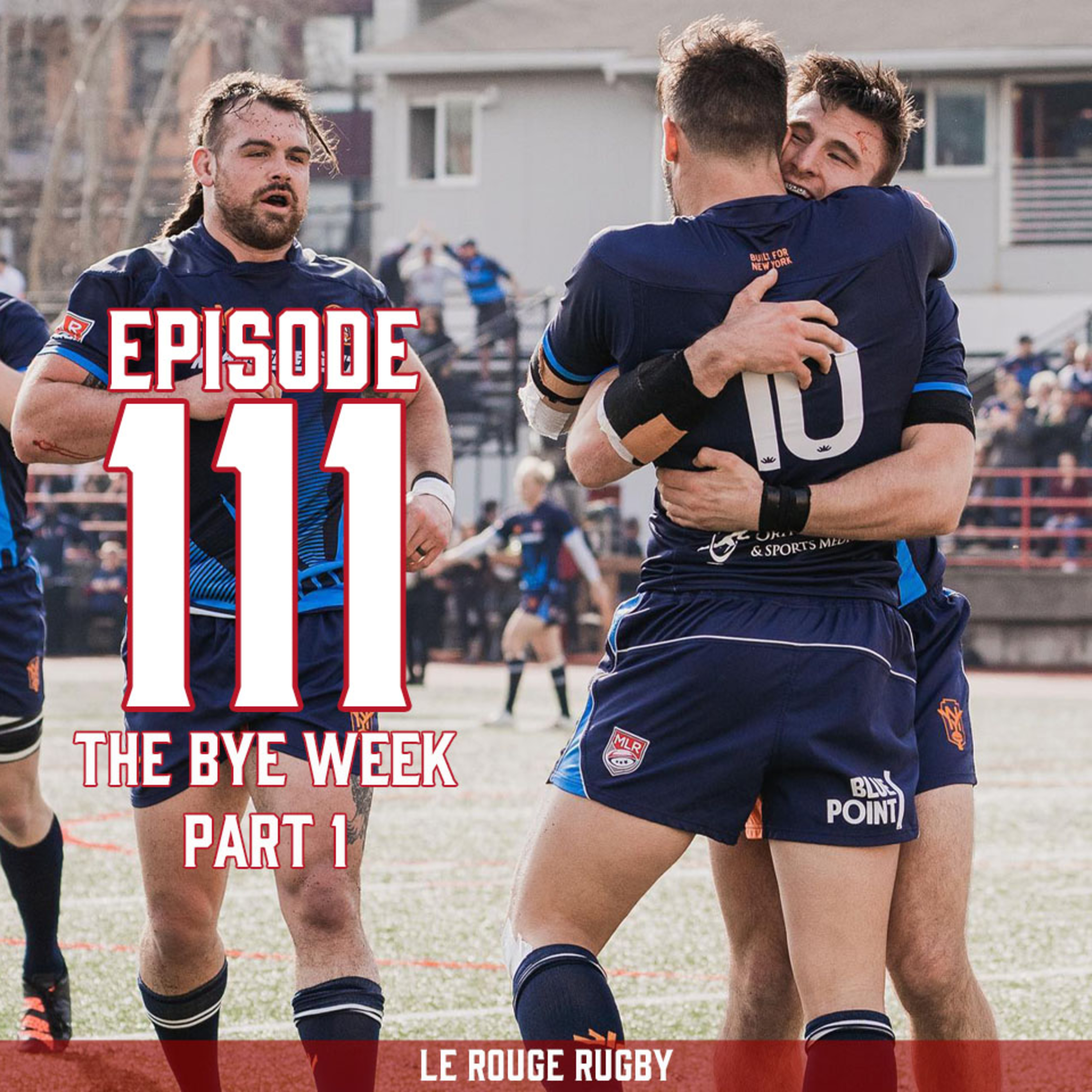 Le Rouge Rugby Episode 111: The Bye Week Part 1