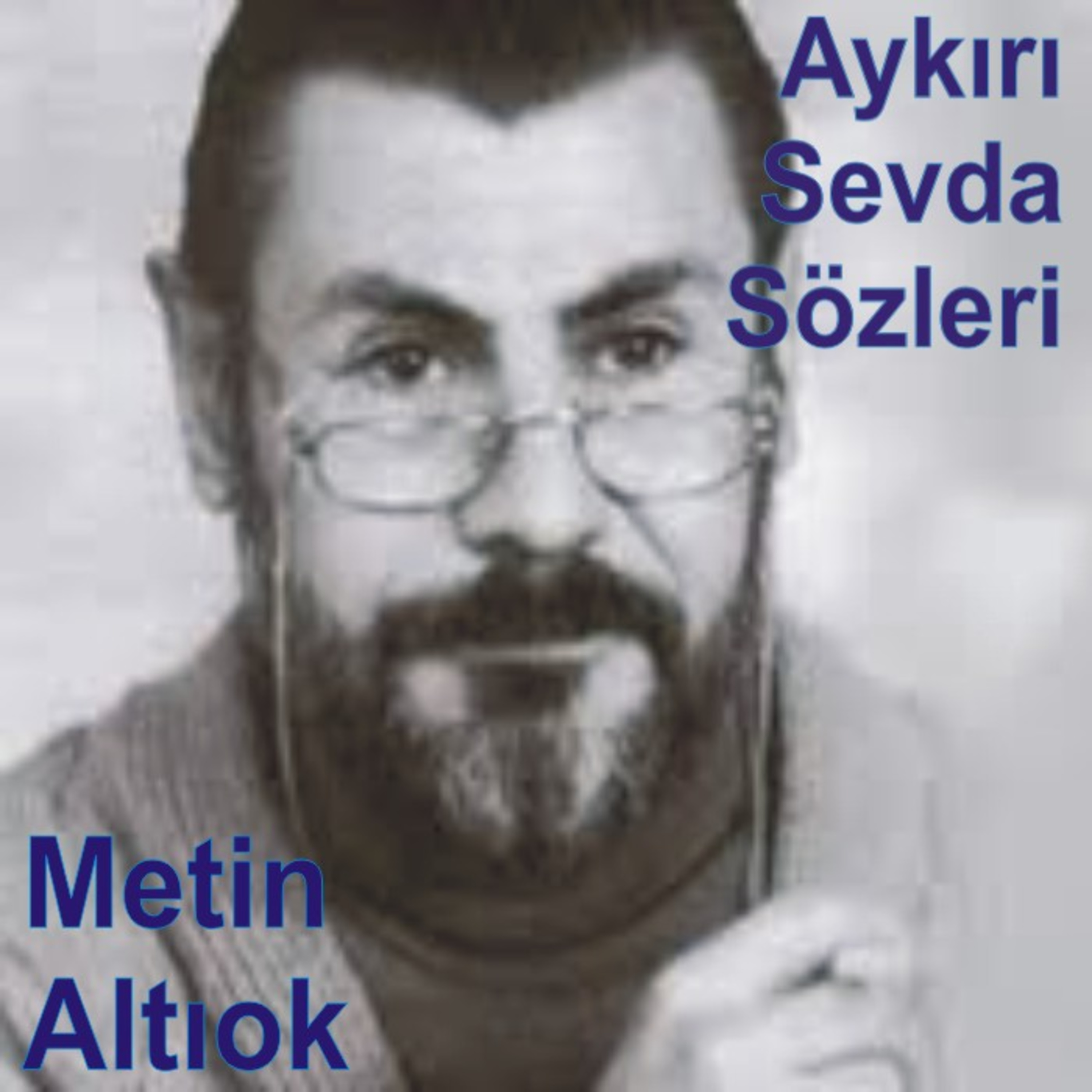 Metin Altıok - Aykırı Sevda Sözleri (Ses.Işılay Kurt - Murat Kurt) episode artwork