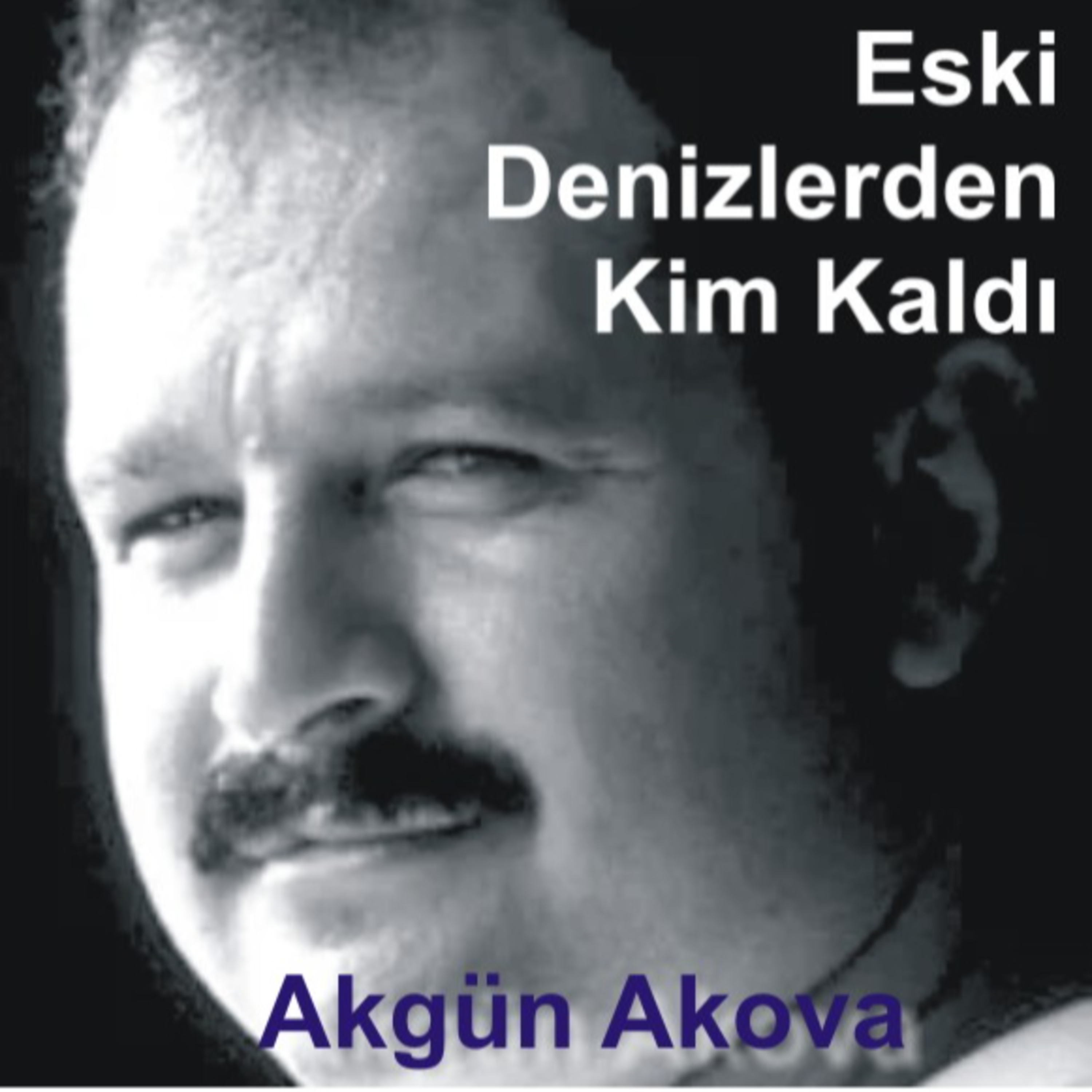Akgün Akova - Eski Denizlerden Kim Kaldı (Ses. Murat Kurt) episode artwork