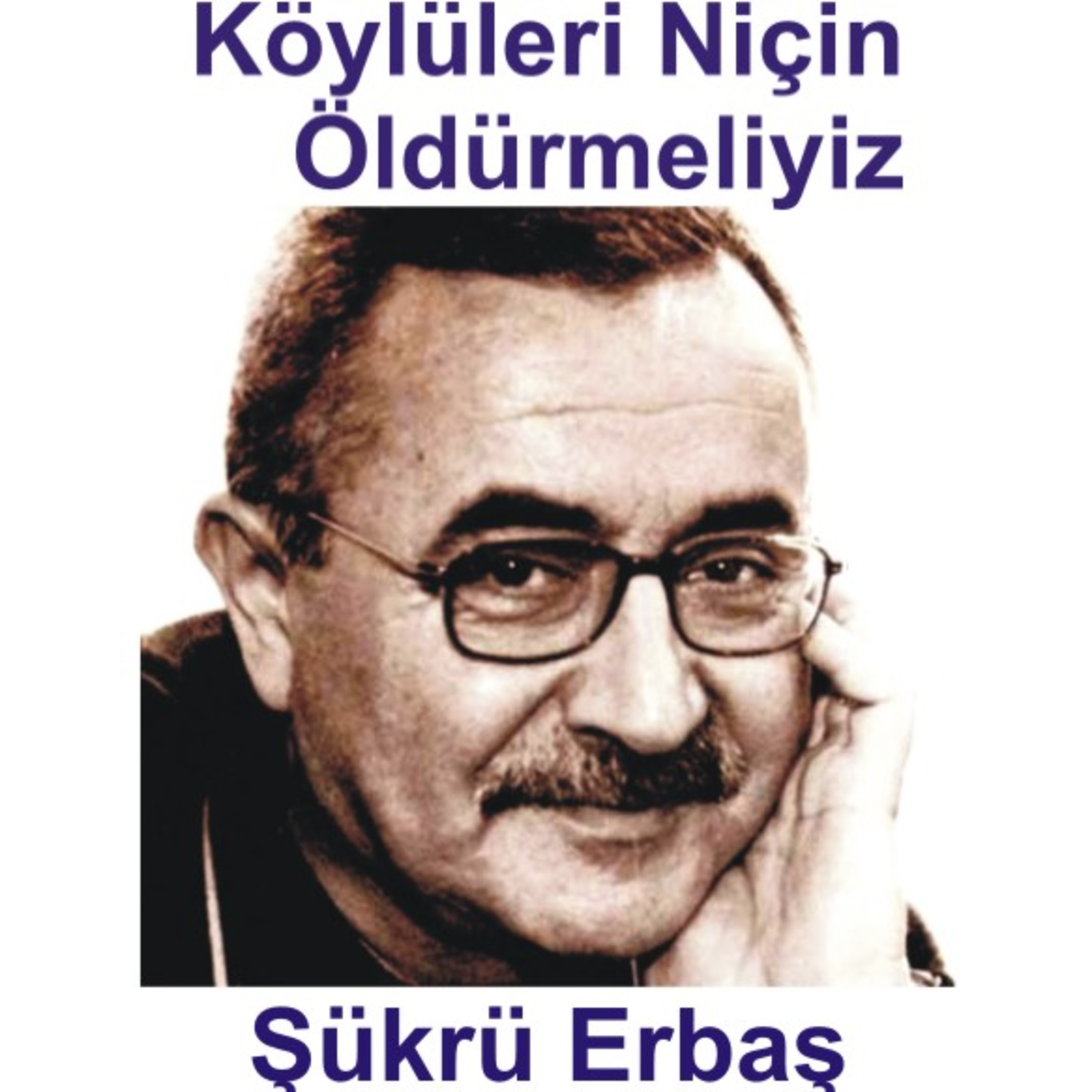 Şükrü Erbaş - Köylüleri Niçin Öldürmeliyiz (Ses. Murat Kurt) episode artwork