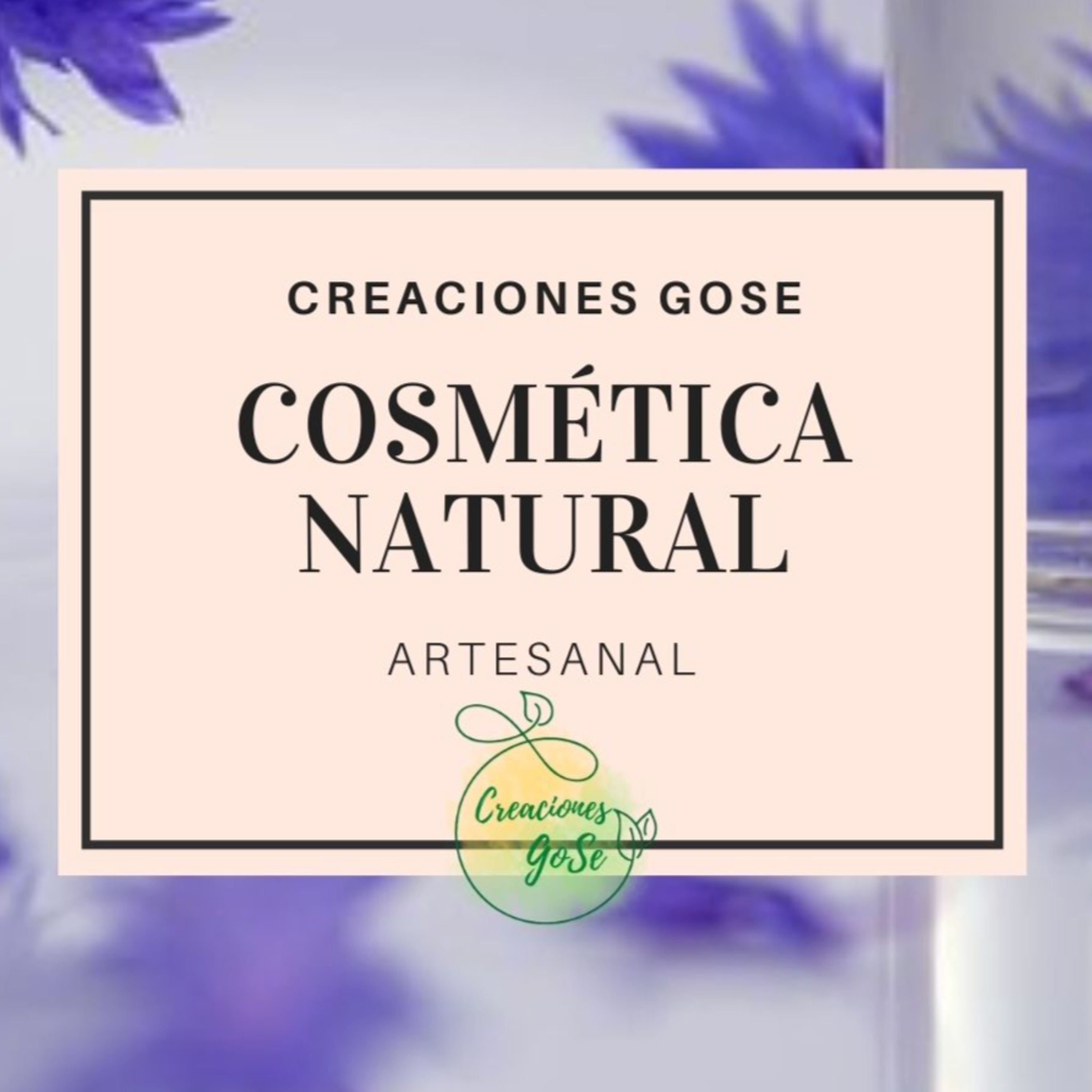 Creaciones GoSe Cosmética Artesanal Natural PRESENTACIÓN